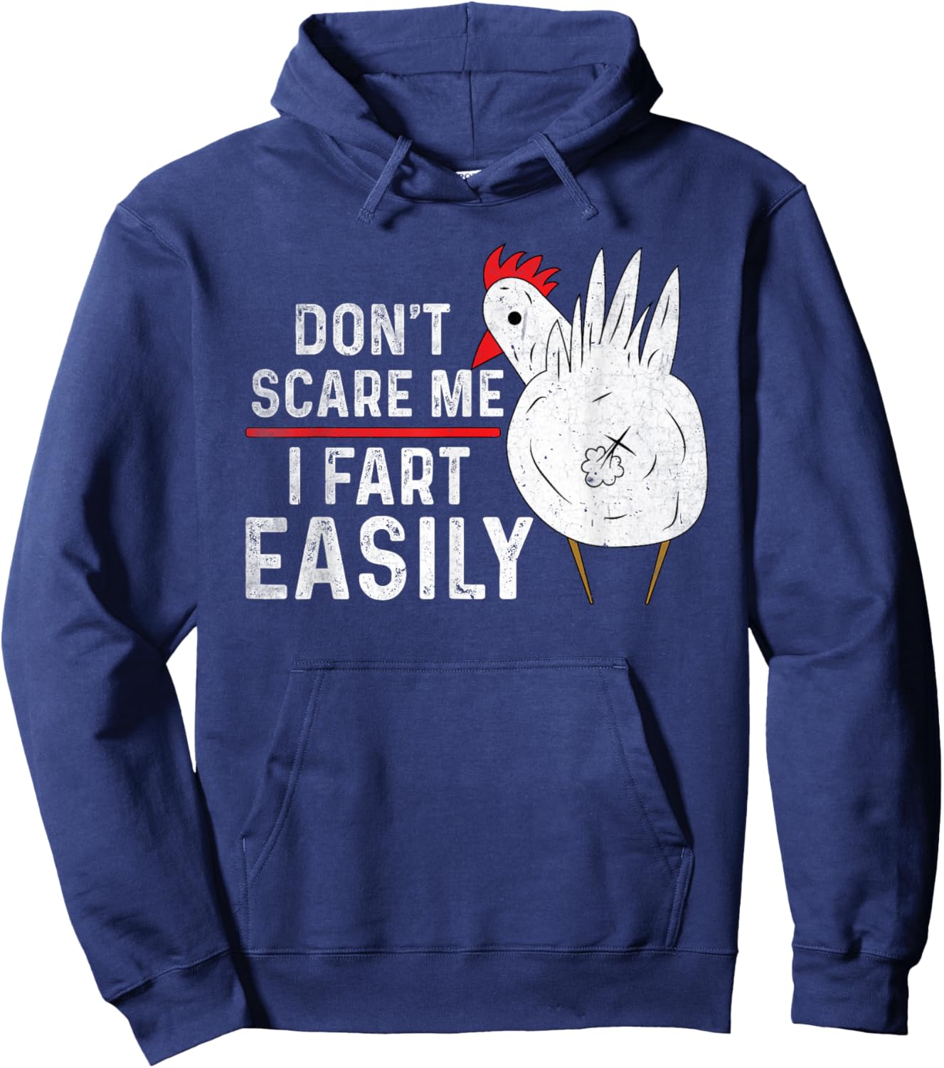 Don't Scare Me I Fart Easily Funny sarcasm Humor Chicken Hoodie - Hoodie | Navy