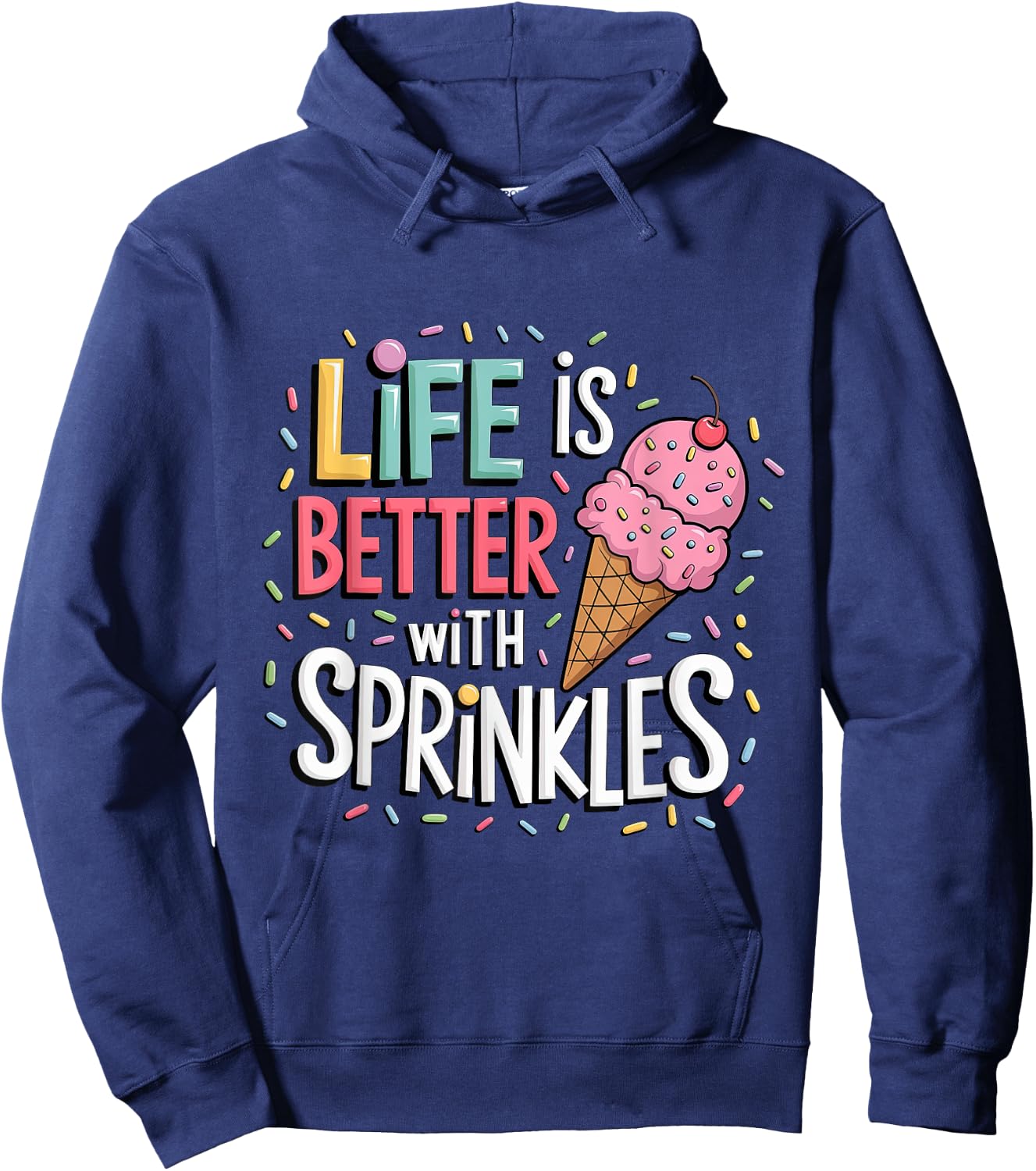 Life is Better with Sprinkles Sweet Ice Cream Lover Summer Hoodie - Hoodie | Navy