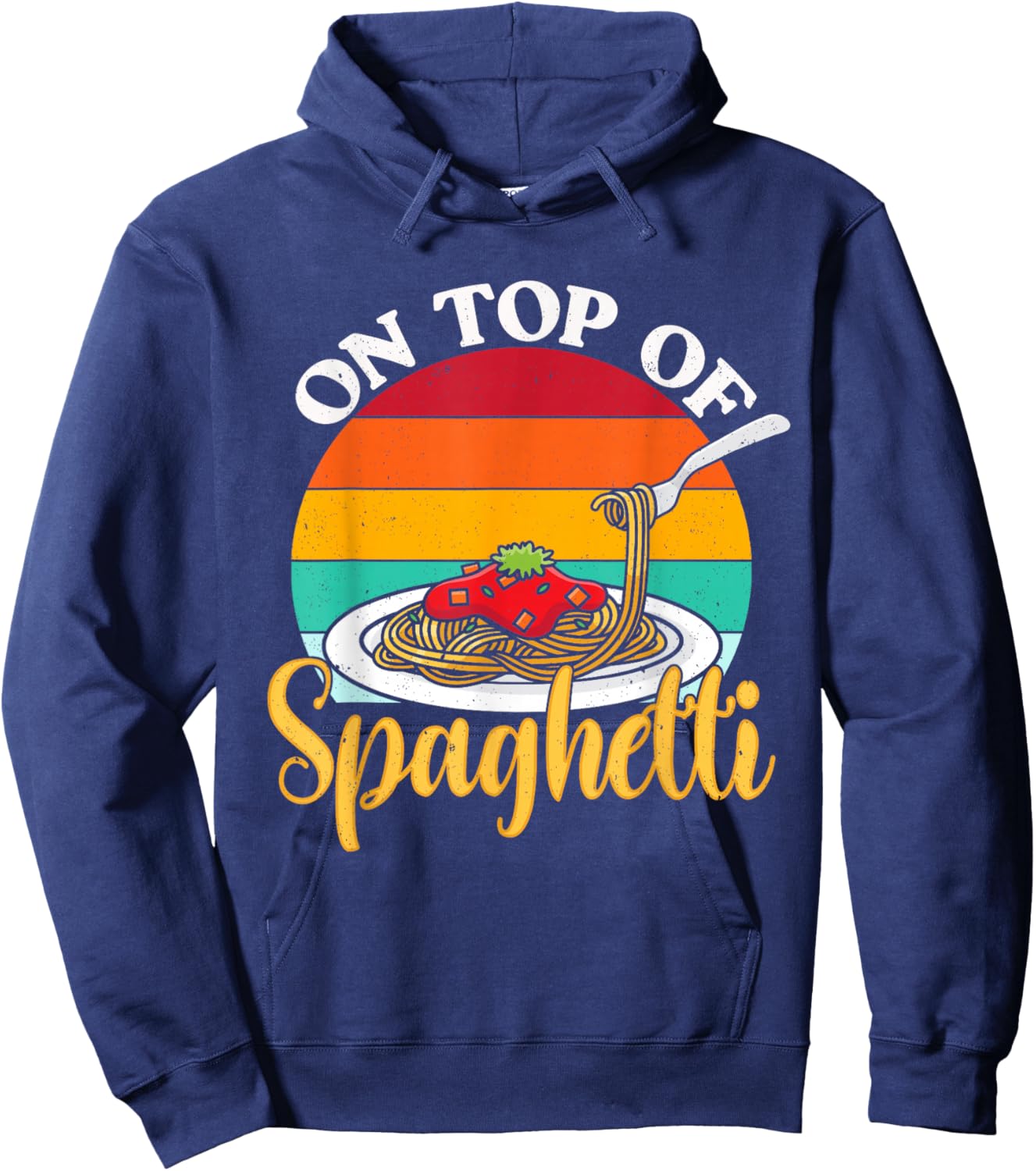 On Top Of Spaghetti Meatball Pasta Italian Food Meatballs Hoodie - Hoodie | Navy