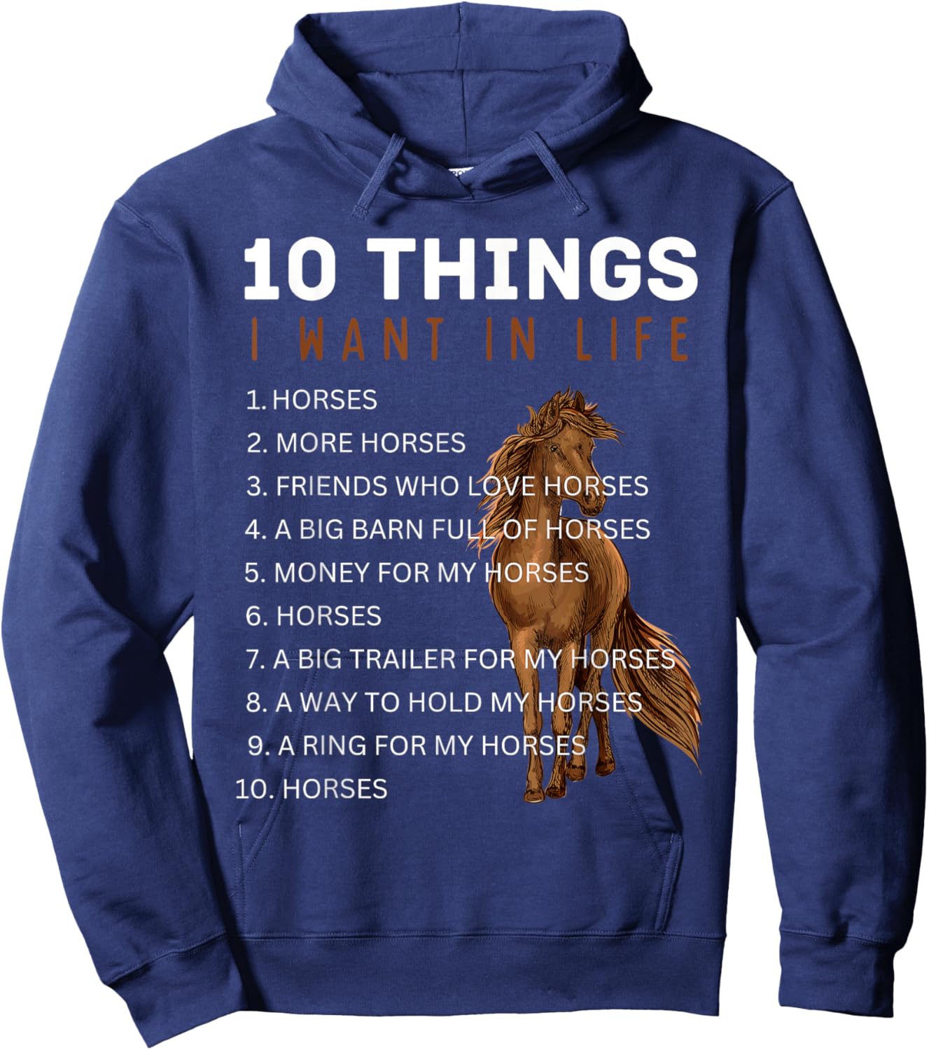 10 Things I Want in Life Horse - Funny Horse Gifts for Girls Hoodie - Hoodie | Navy