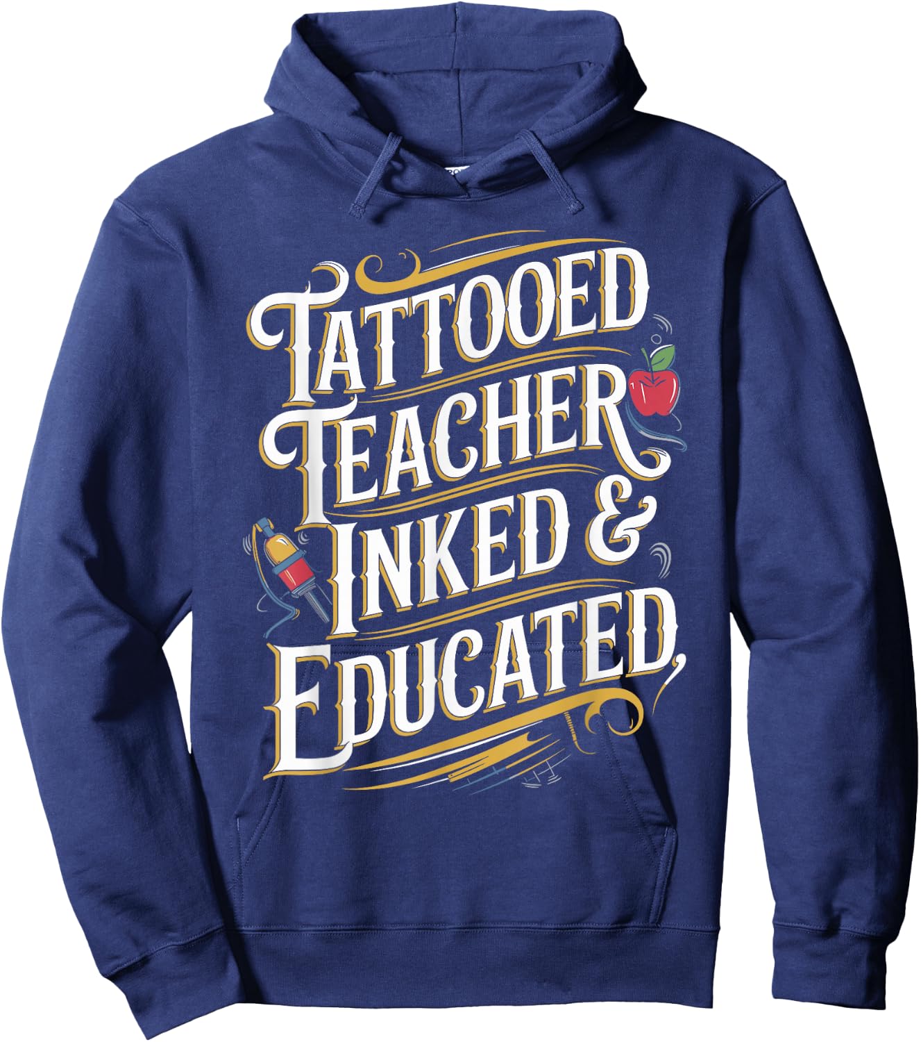 Tattooed Teacher Inked & Educated Unique Teacher Hoodie - Hoodie | Navy