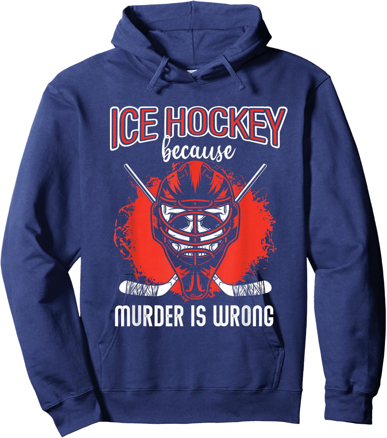 Ice Hockey Because Murder Is Wrong | Ice Hockey Player Hoodie - Hoodie | Navy