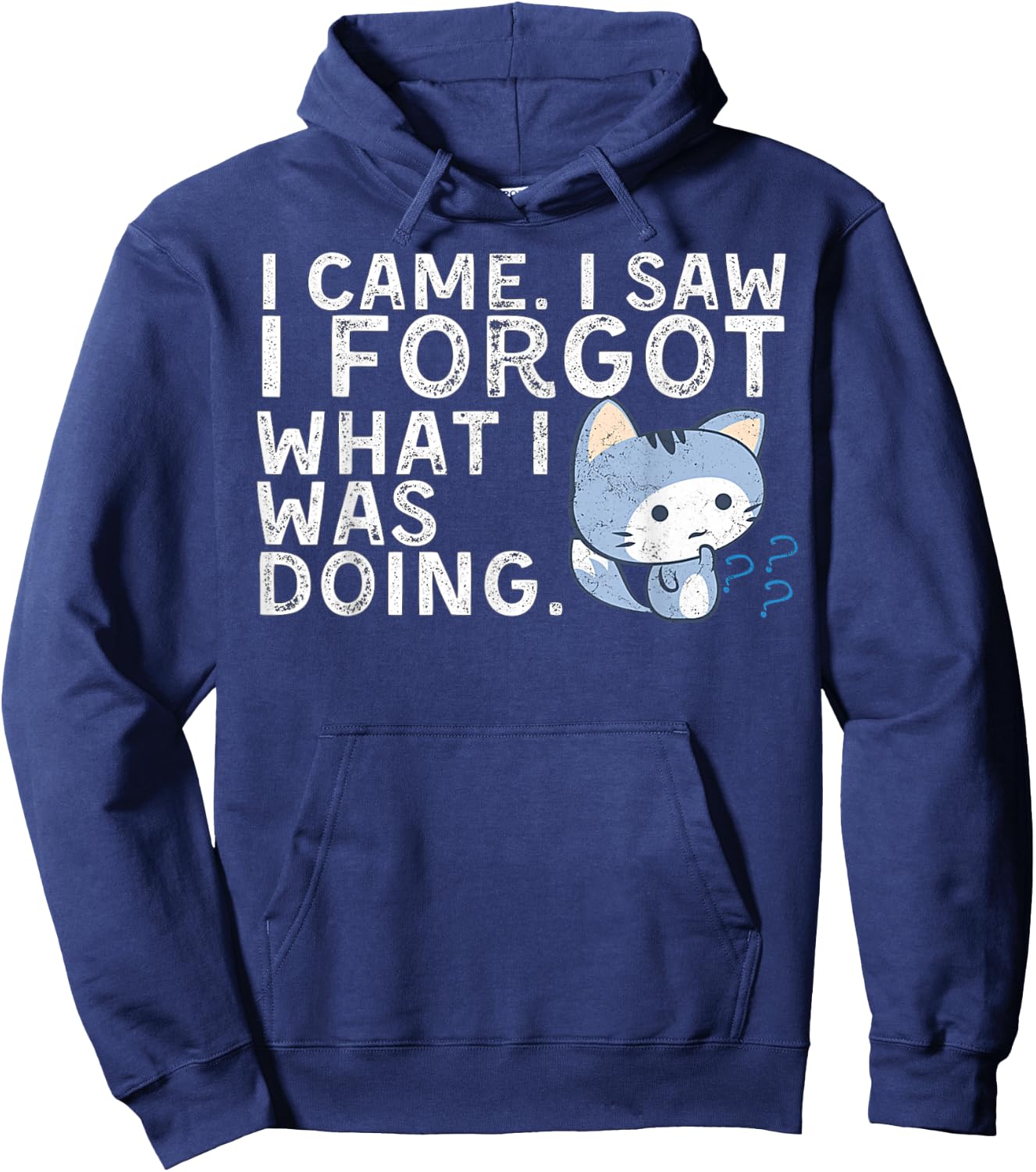 Distressed Cat Saying Shirt I Came. I Saw I Forgot Funny Cat Women Hoodie - Hoodie | Navy