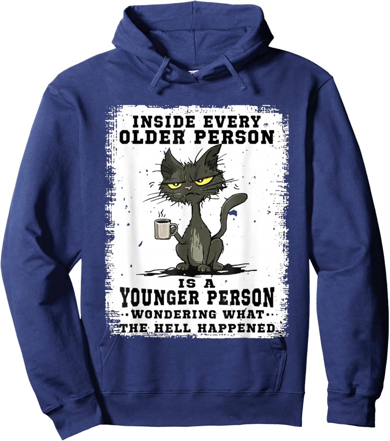 Inside every older person is a younger person cat coffee Hoodie - Hoodie | Navy