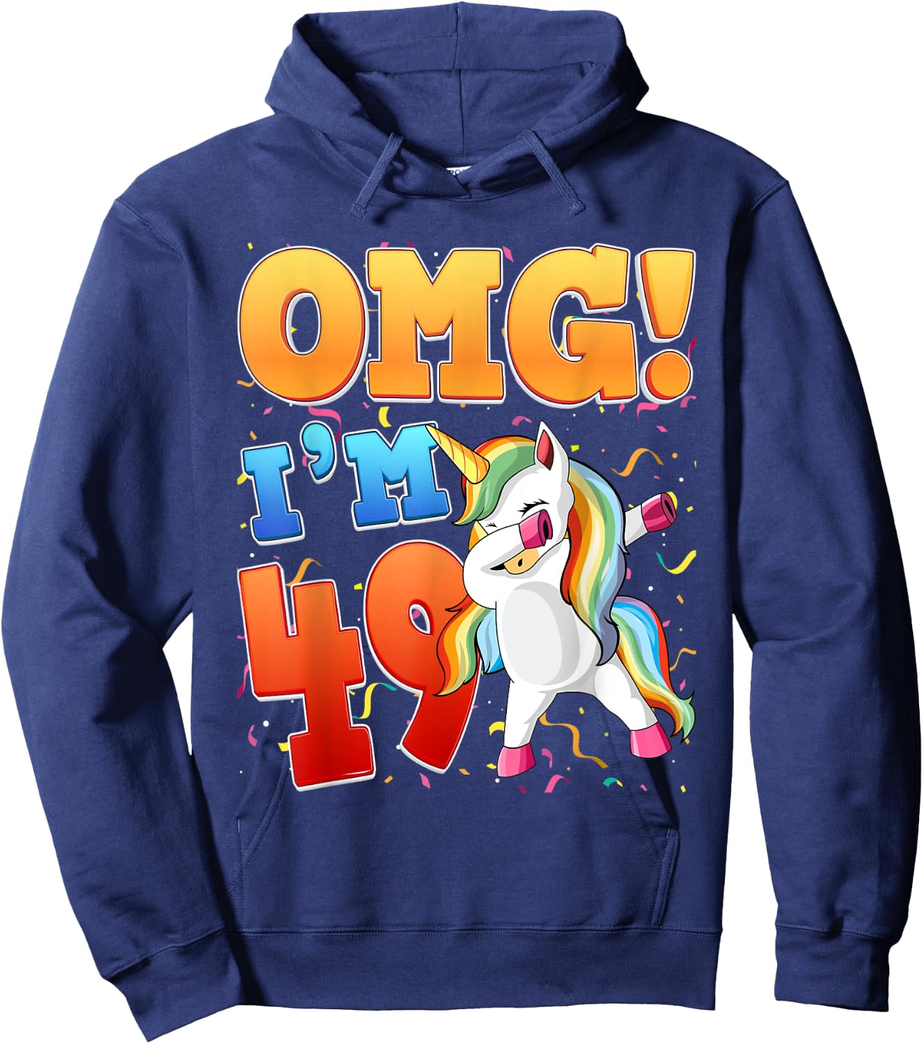 OMG I'm 49 I'm 49th 49 Years Old Unicorn Birthday Gift Hoodie - Hoodie | Navy