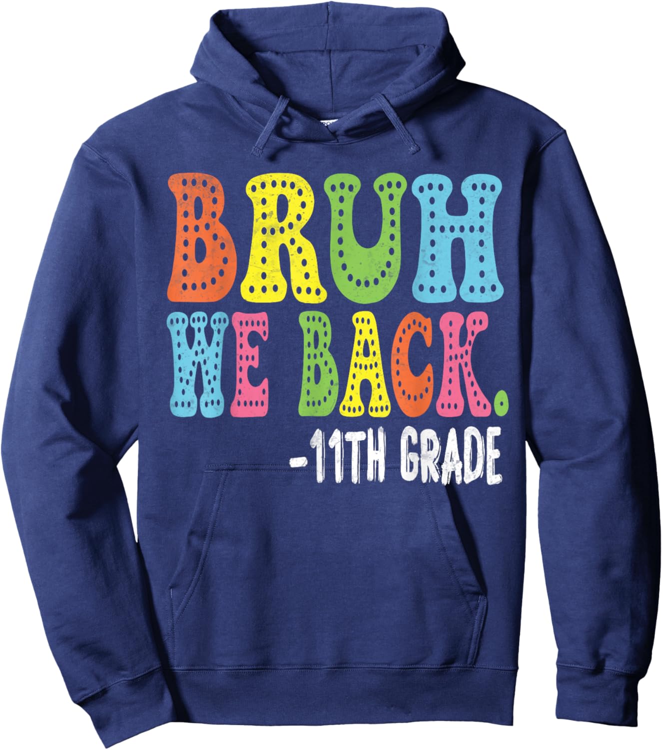 Bruh We Back 11th Graders Smile Face 1st Day of 11th Grade Hoodie - Hoodie | Navy