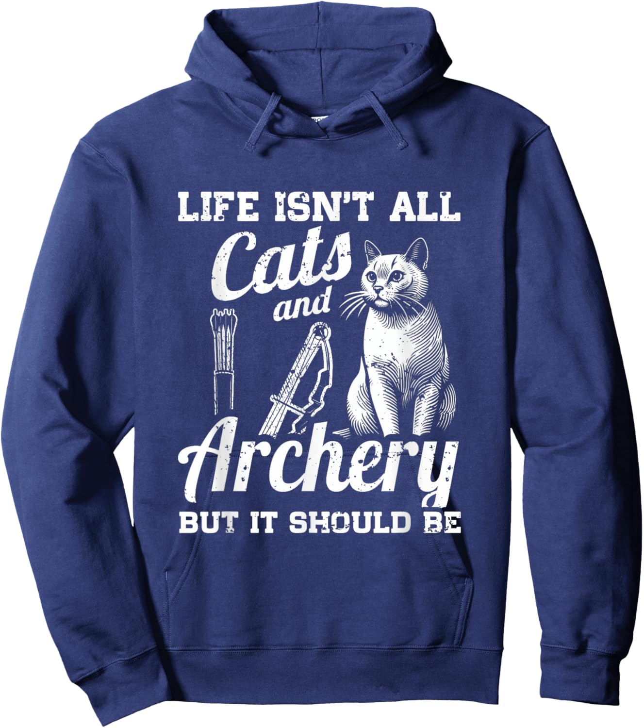 Life Isn't All Cats And Archery But It Should Be Hoodie - Hoodie | Navy