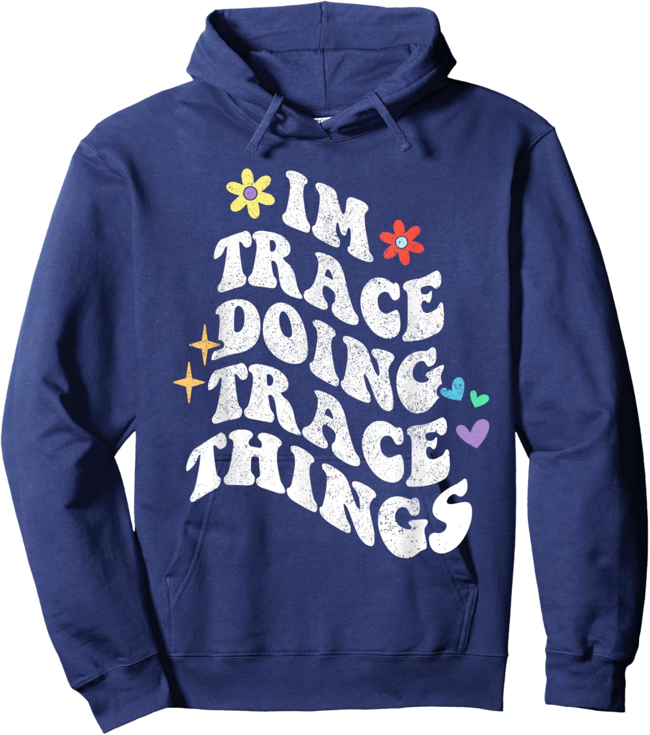 Retro Groovy Im Trace Doing Trace Things Funny Mother's Day Hoodie - Hoodie | Navy