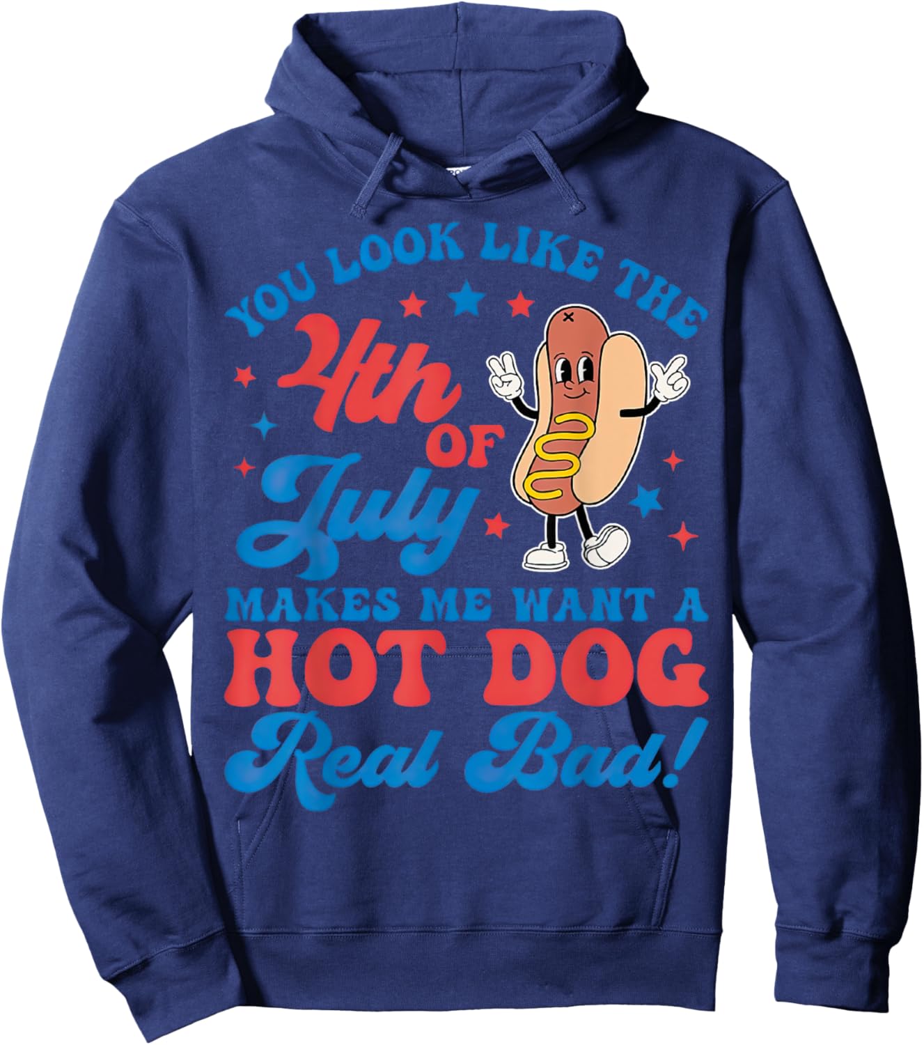 Makes Me Want A Hot Dog Real Bad Men Women Hoodie - Hoodie | Navy
