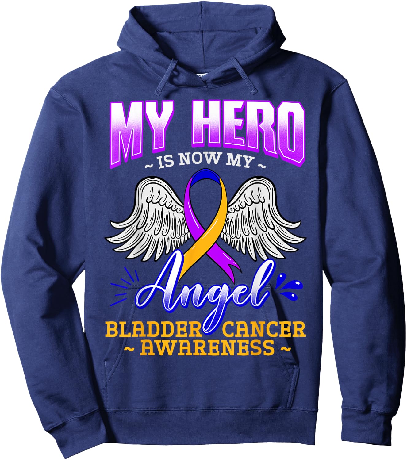 My Hero Is Now My Angel Bladder Cancer Purple Blue Yellow Hoodie - Hoodie | Navy