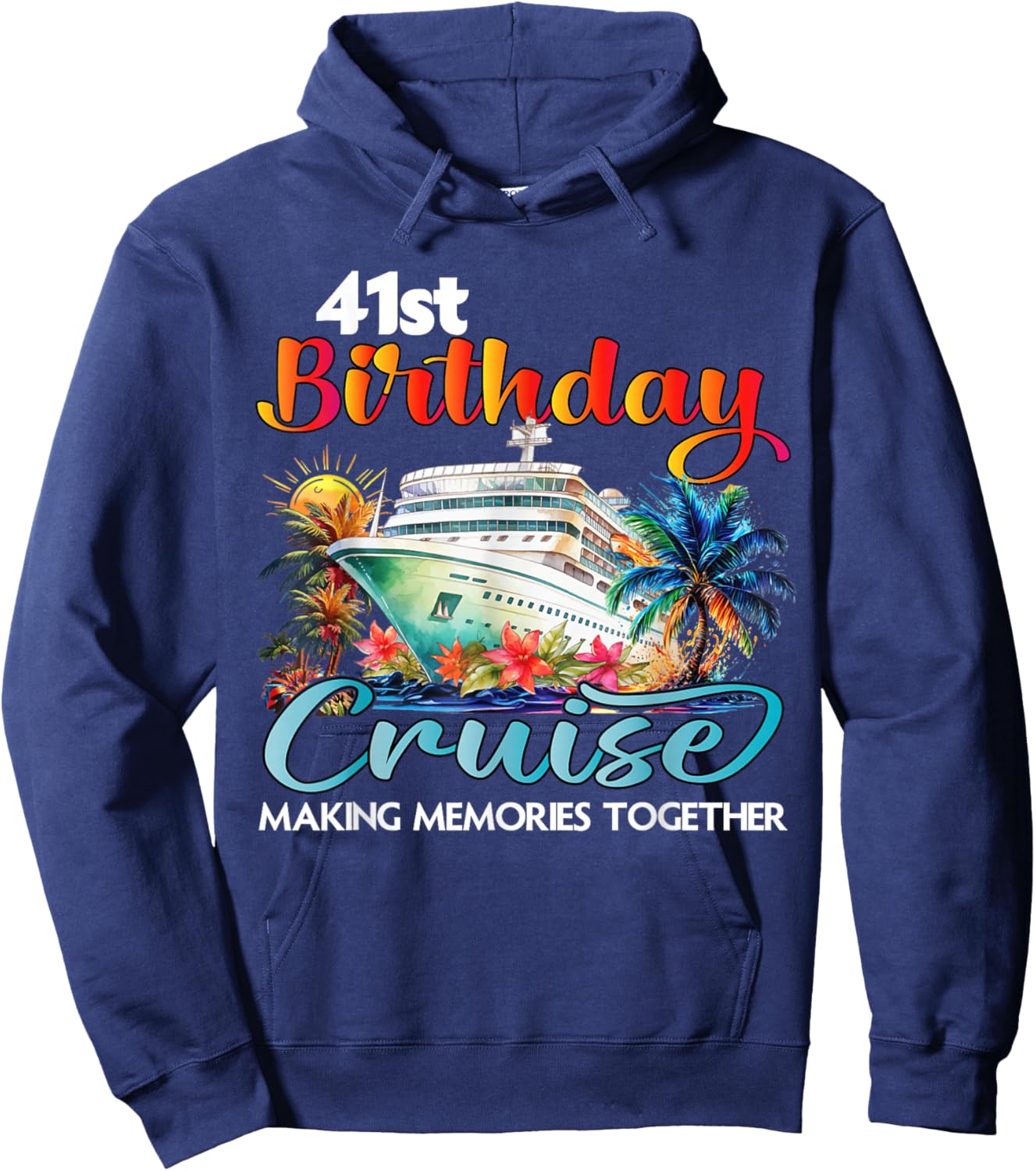 41st Birthday Cruise 2026 Family Cruise Vacation Birthday Hoodie - Hoodie | Navy