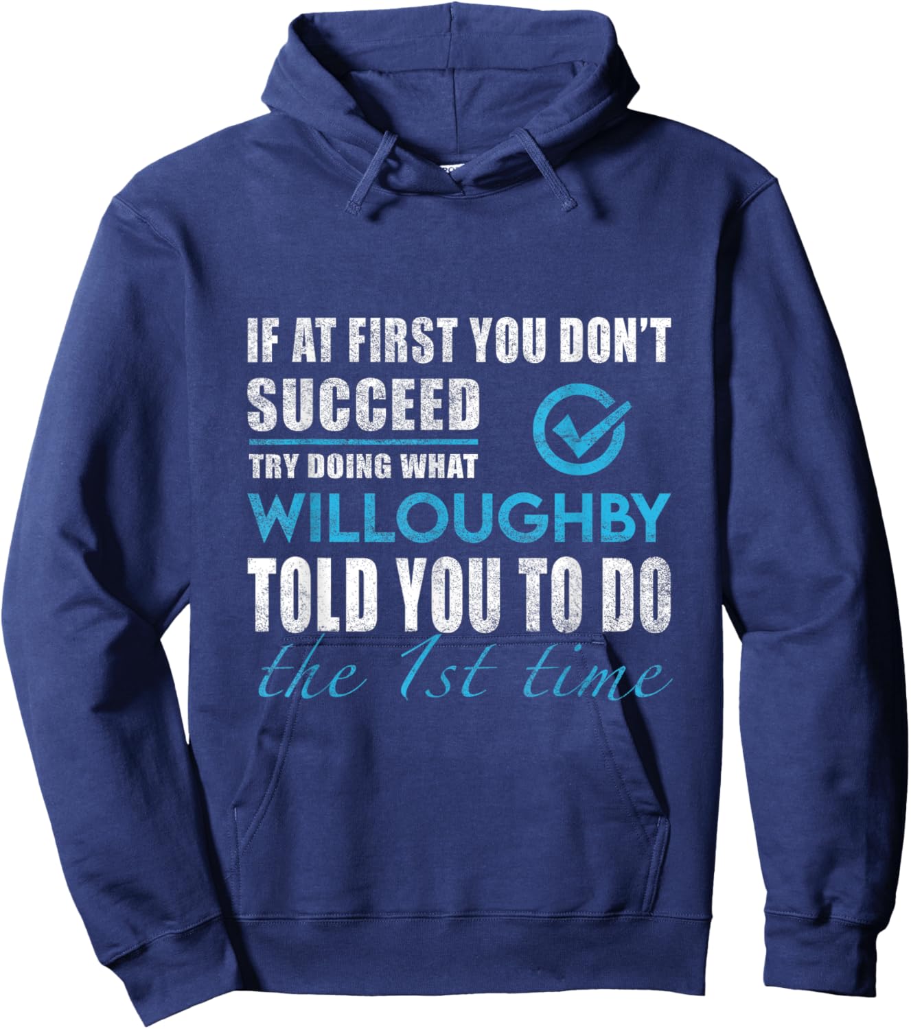 Willoughby Name - Try What Willoughby Told You To Do Hoodie - Hoodie | Navy