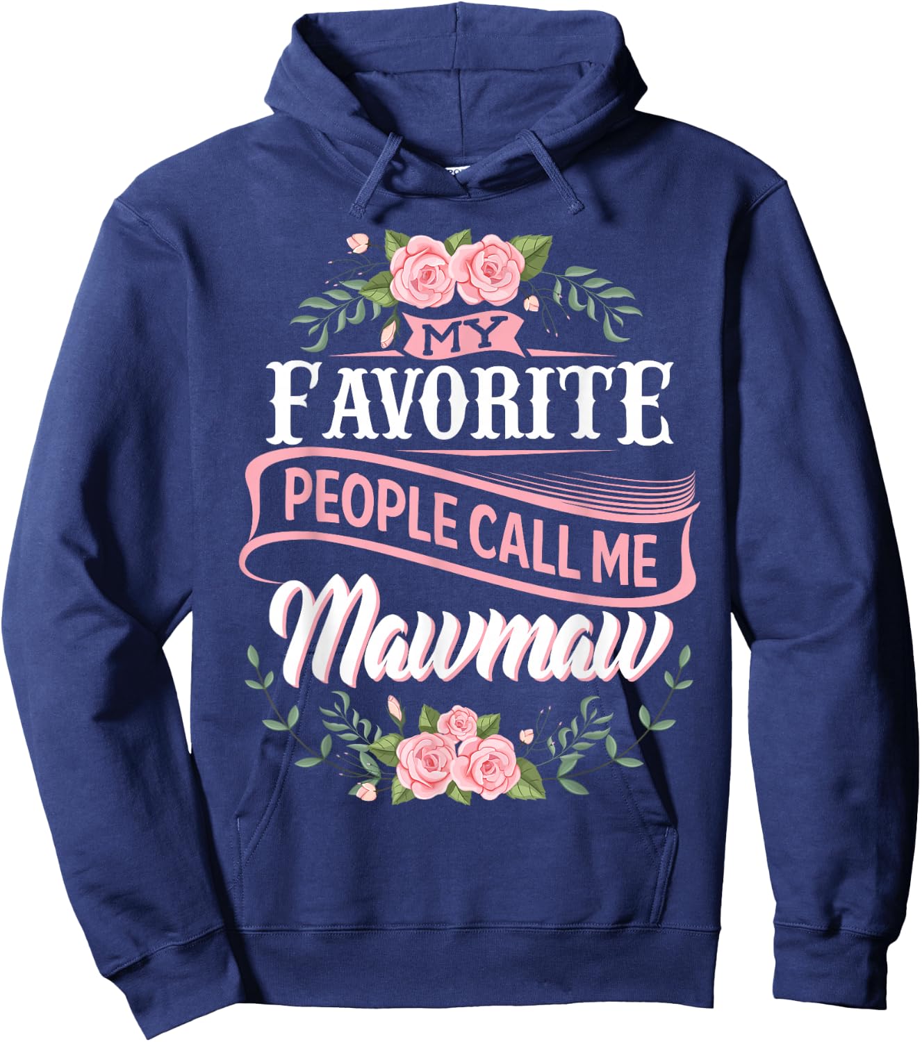 My Favorite People Call Me Maw-Maw Floral Mother's Day Hoodie - Hoodie | Navy