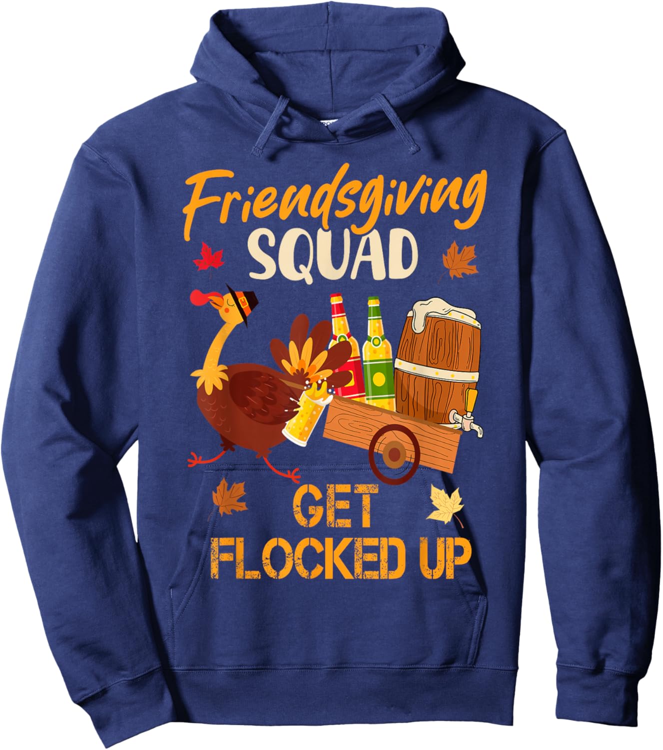 Friendsgiving Squad Get Flocked Up Thanksgiving Hoodie - Hoodie | Navy