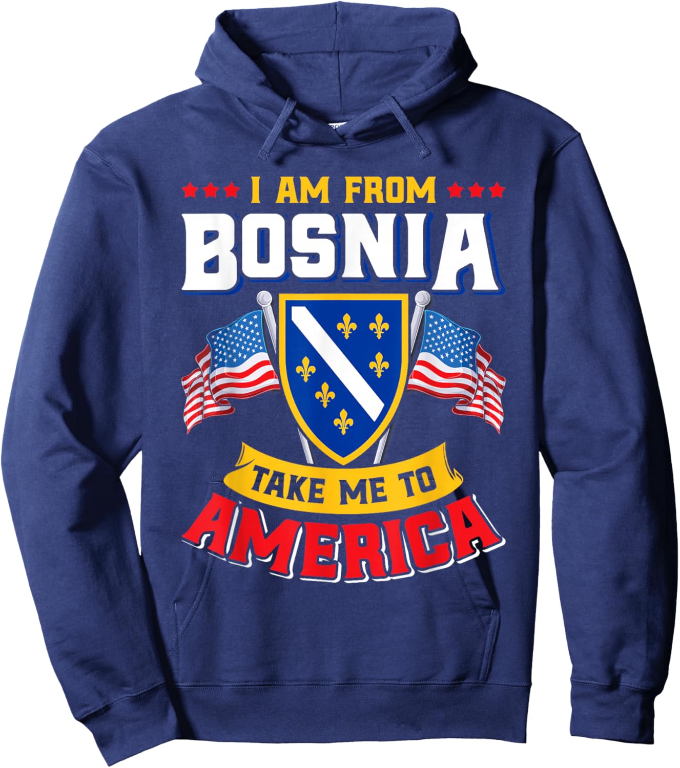 Bosnien Herzegowina - I am from Bosnia take me to America Hoodie - Hoodie | Navy