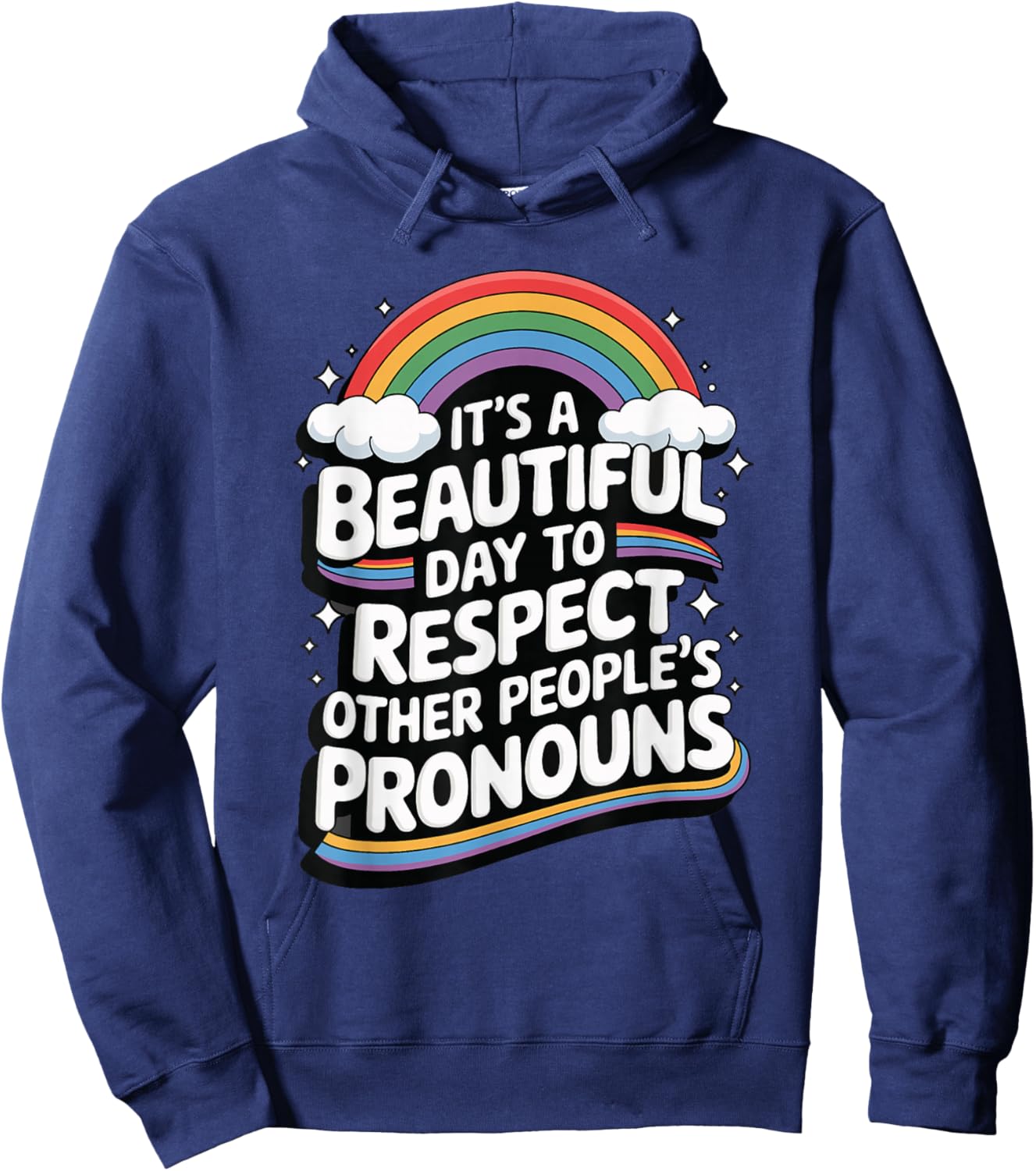 It's A Beautiful Day To Respect Other People's Pronouns Hoodie - Hoodie | Navy