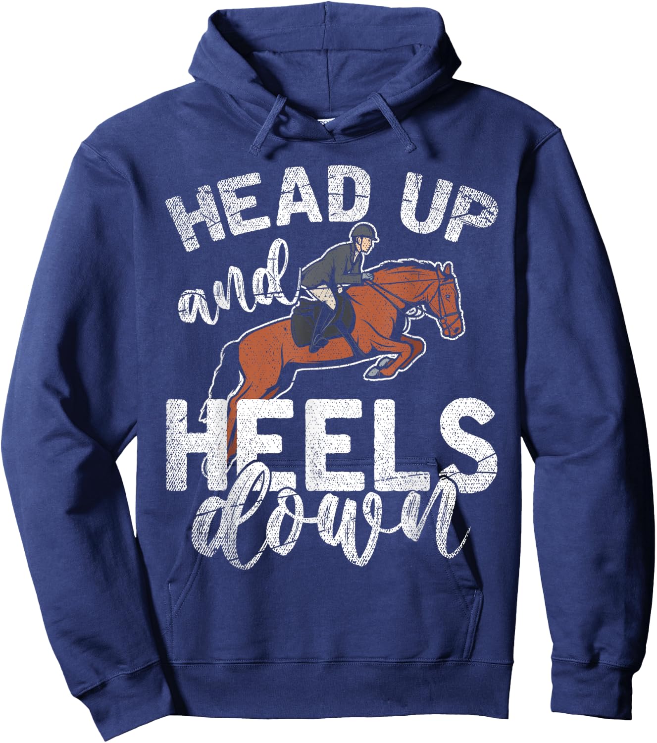 Funny Rider Equestrian Gift Head Up And Heels Down Horse Hoodie - Hoodie | Navy