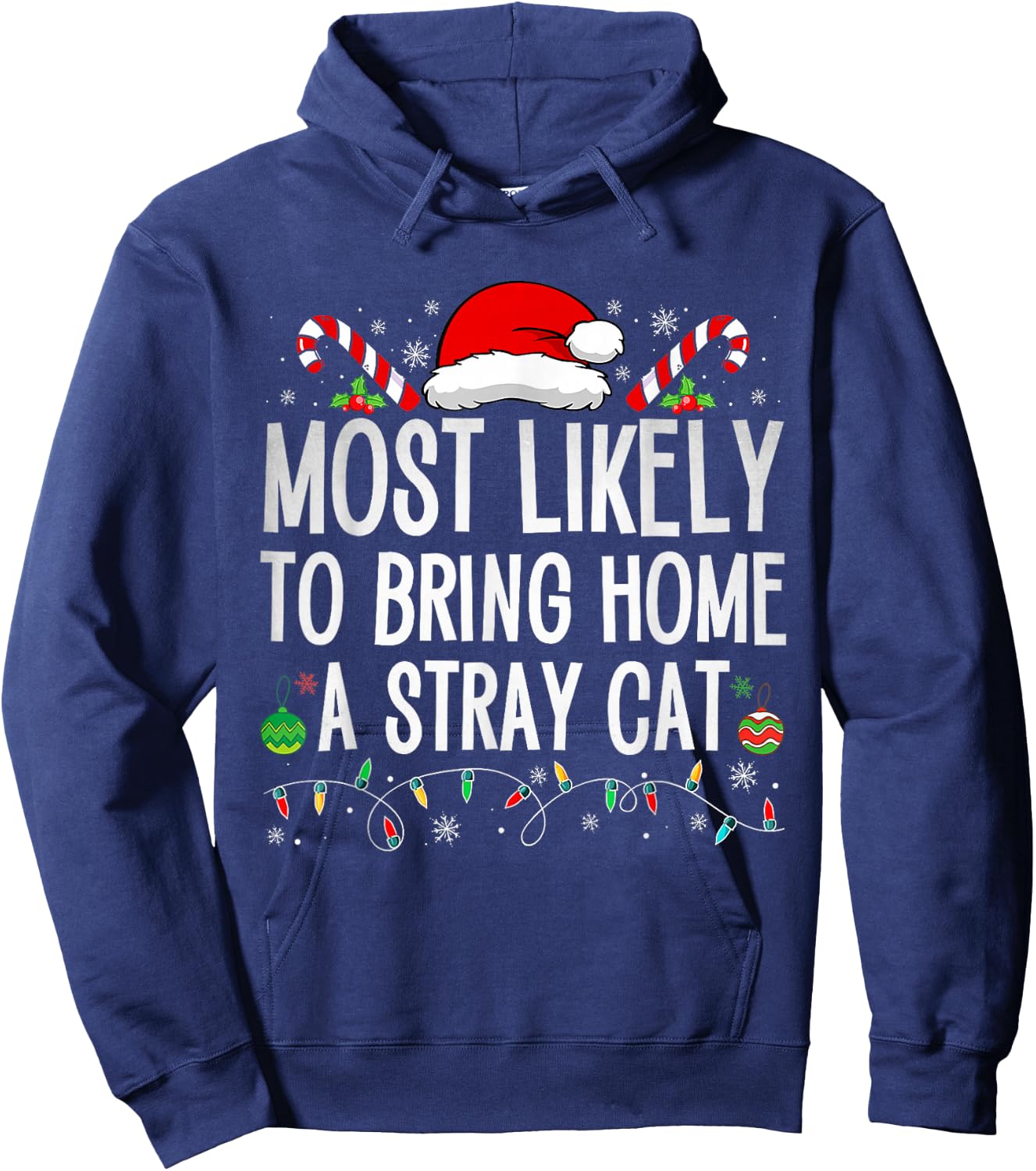 Most Likely To Bring Home A Stray Cat Family Christmas Funny Hoodie - Hoodie | Navy