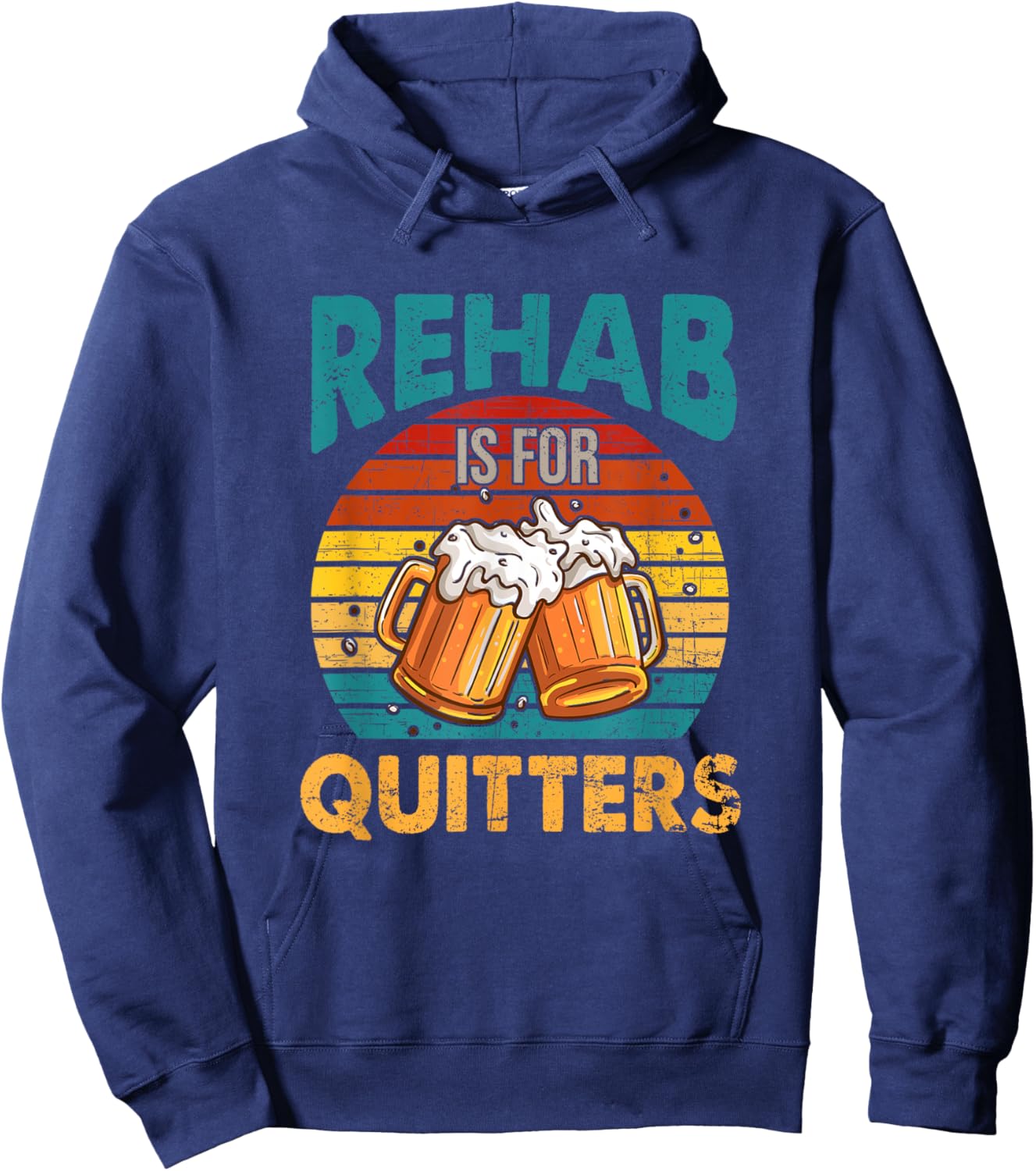 Rehab Is For Quitters Funny Rehabilition Wine Beer Lovers Hoodie - Hoodie | Navy