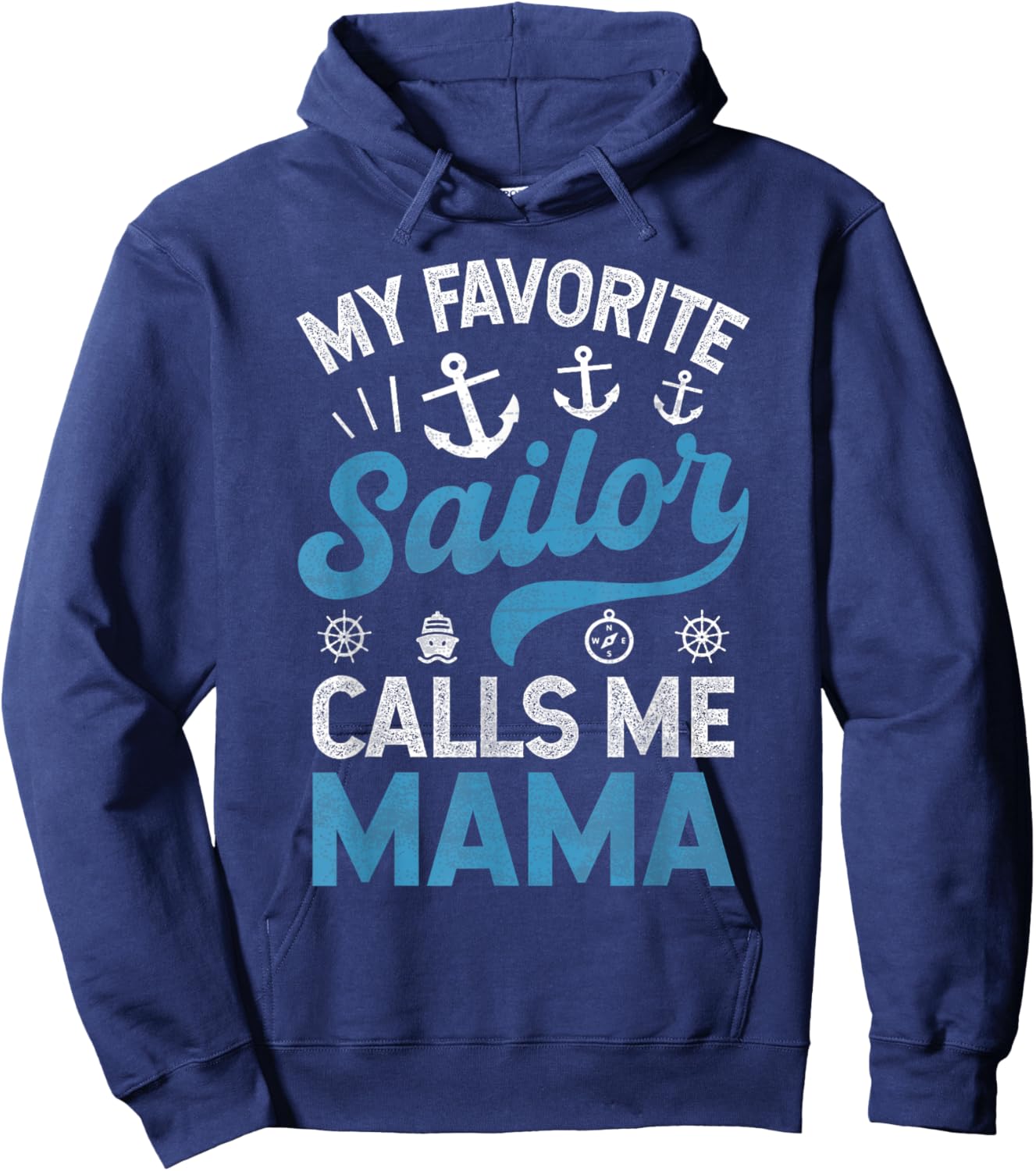 My Favorite Sailor Calls Me Mama Sailing Mom Mother’s Day Hoodie - Hoodie | Navy