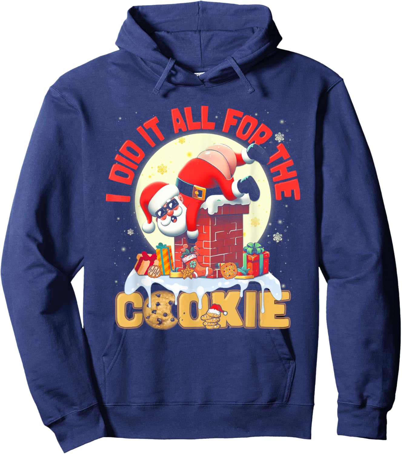 I Did It All For The Cookie Santa On Chimney Funny Christmas Hoodie - Hoodie | Navy
