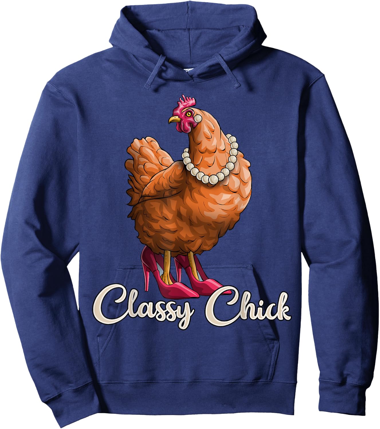 Classy Chick Shirt Funny Chicken Girl Hen Lover Farm Gift Hoodie - Hoodie | Navy