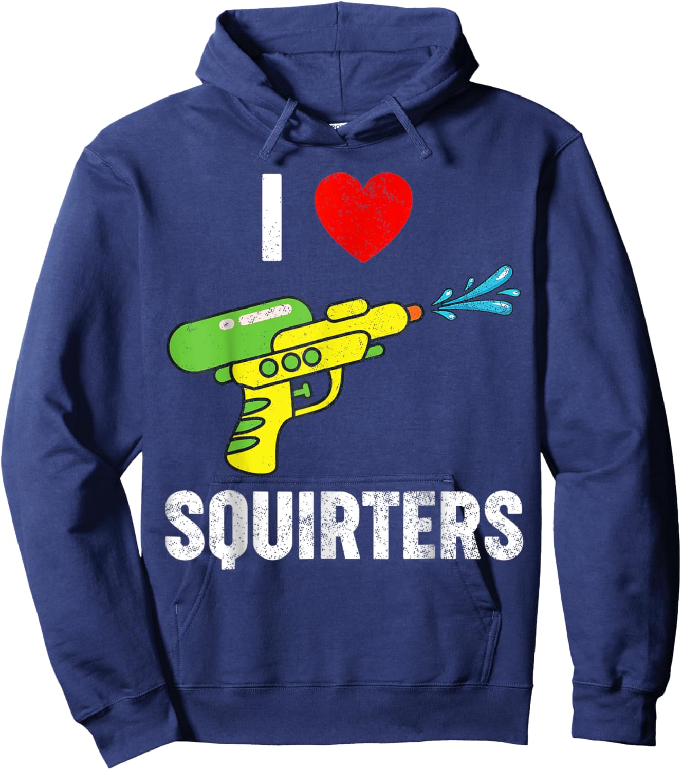 I Love Squirters Funny I Heart Squirters Hoodie - Hoodie | Navy