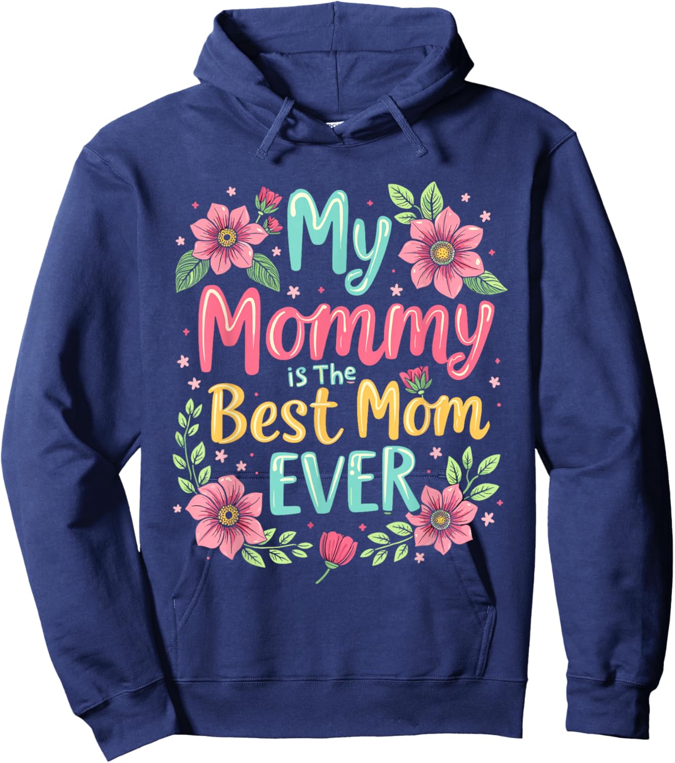 My Mommy Is The Best Mom Ever Hoodie - Hoodie | Navy
