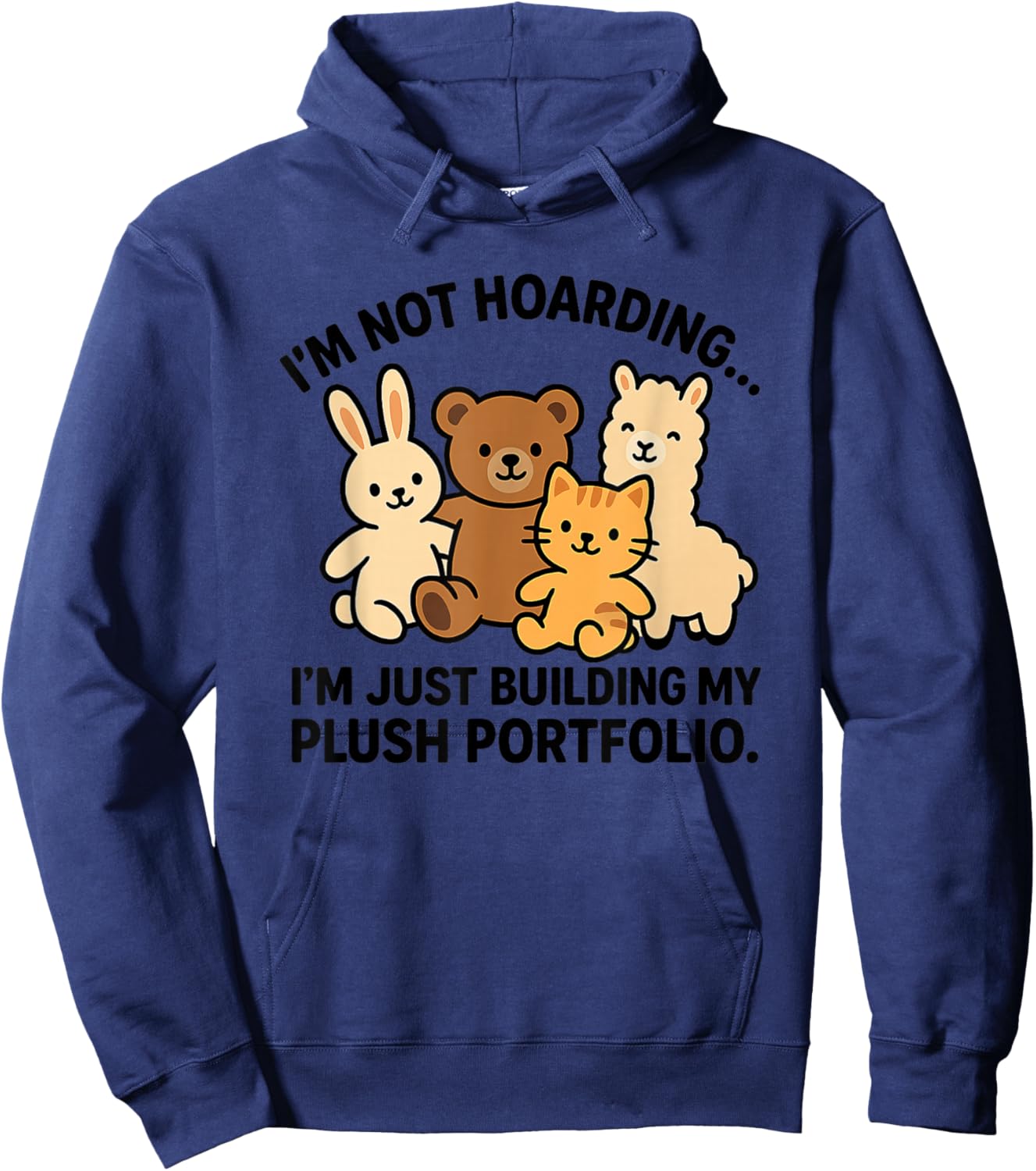 Funny Toy Plush Plushie Stuffed Animal Collector Hoodie - Hoodie | Navy