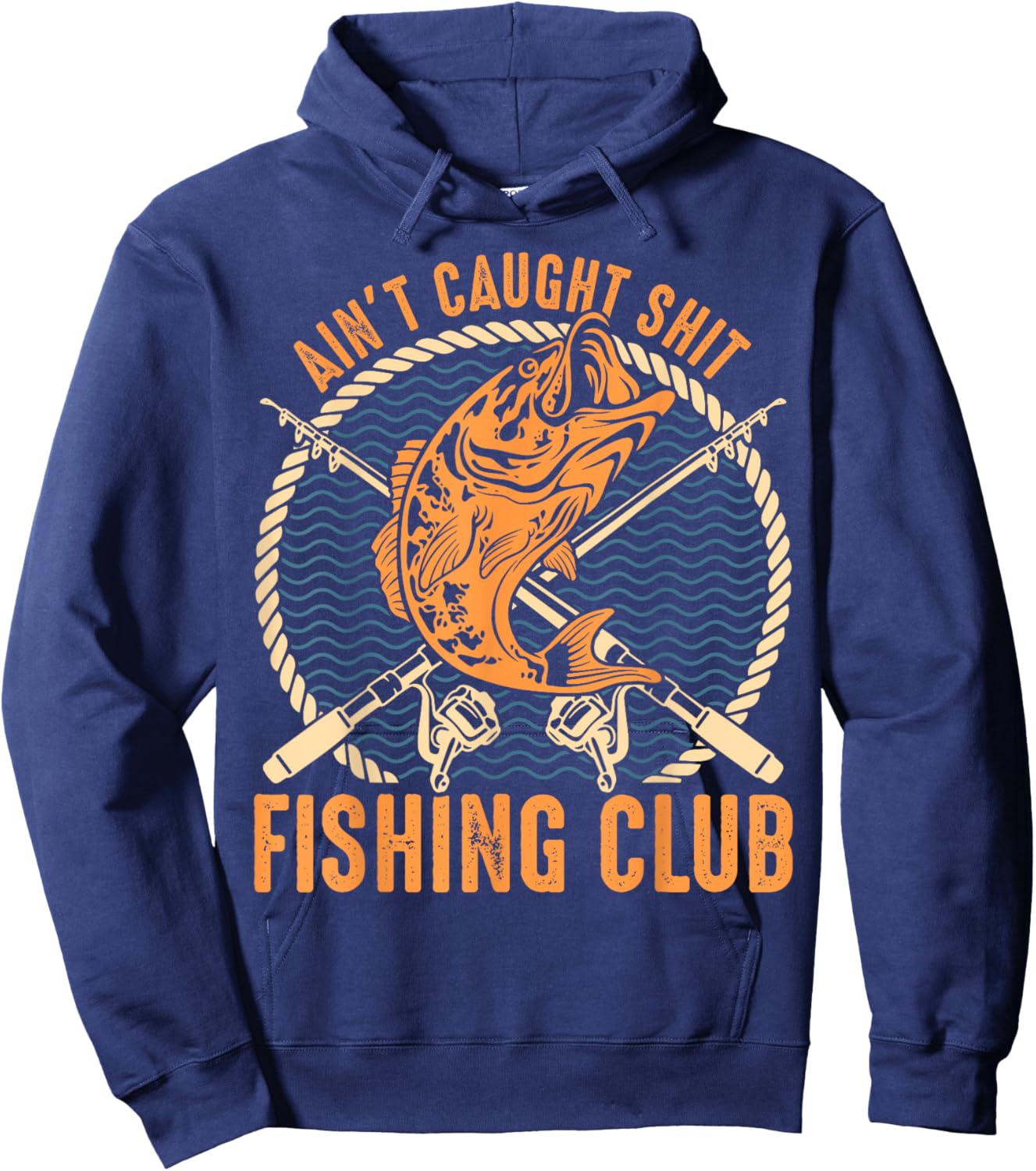 Ain't Caught Shit Fishing Club, Funny Fishing Gift Hoodie - Hoodie | Navy