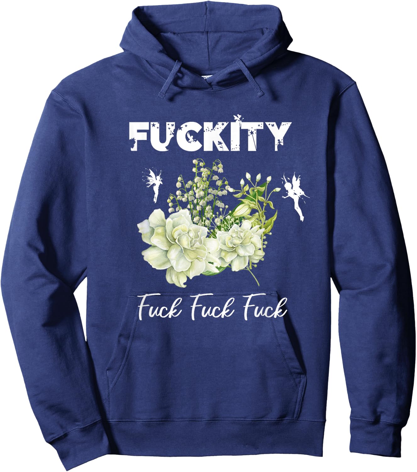Fuckity Fuck Funny Profanity Swear & Cuss Word Gift Hoodie - Hoodie | Navy