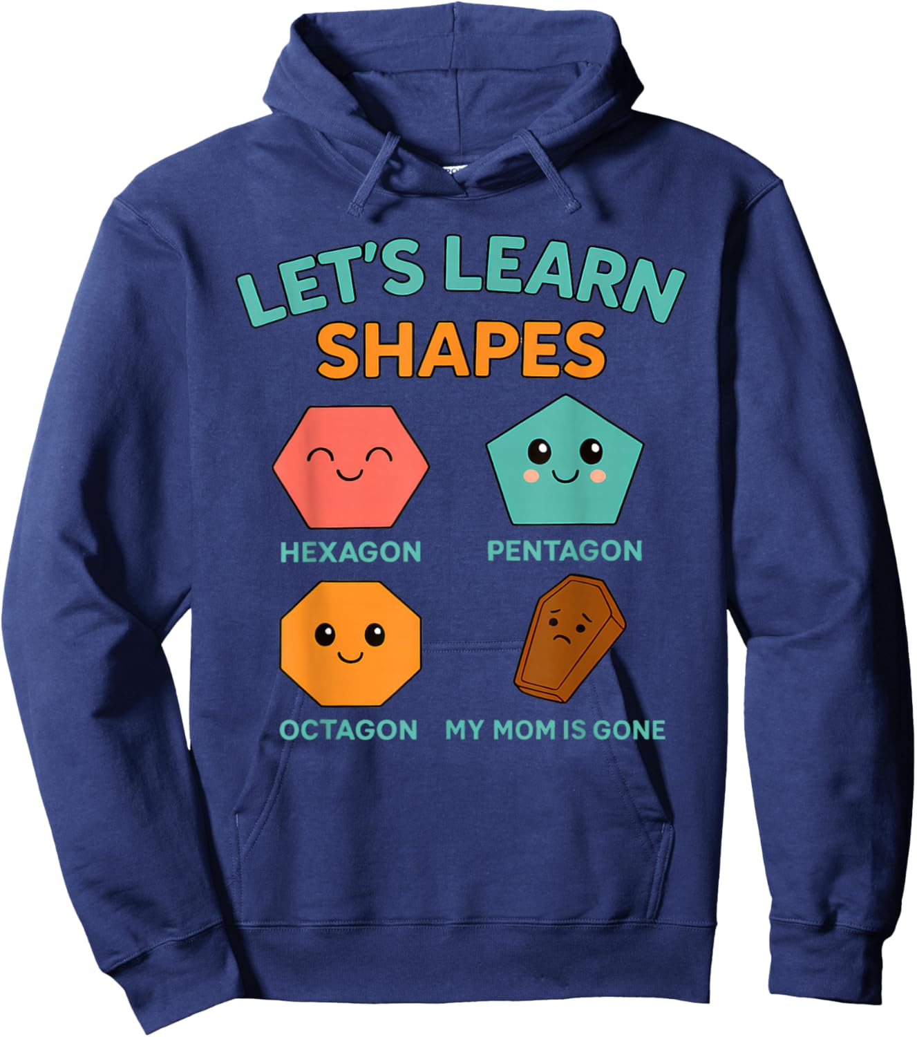Learning Shapes Dark Humor Meme Mourning Mom Sarcastic Hoodie - Hoodie | Navy