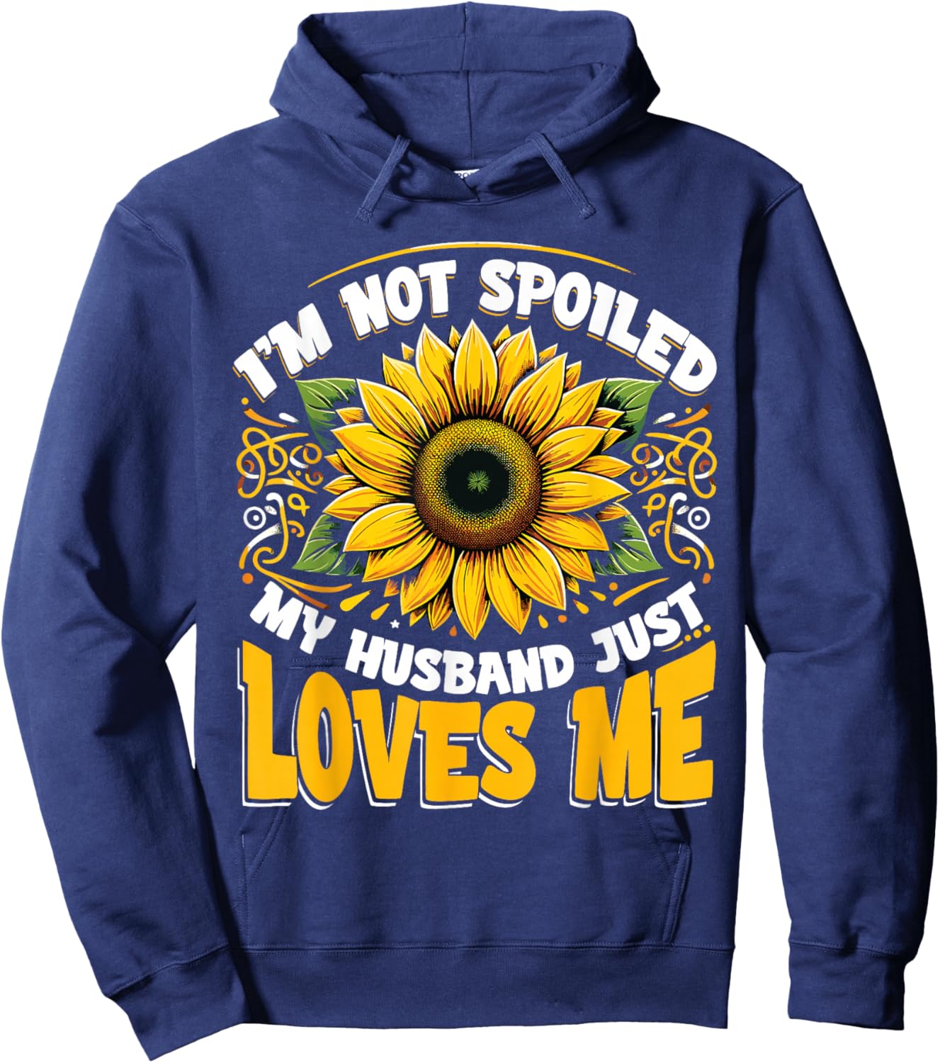 I'm Not Spoiled My Wife Just Loves Me Spoiled Wife Hoodie - Hoodie | Navy
