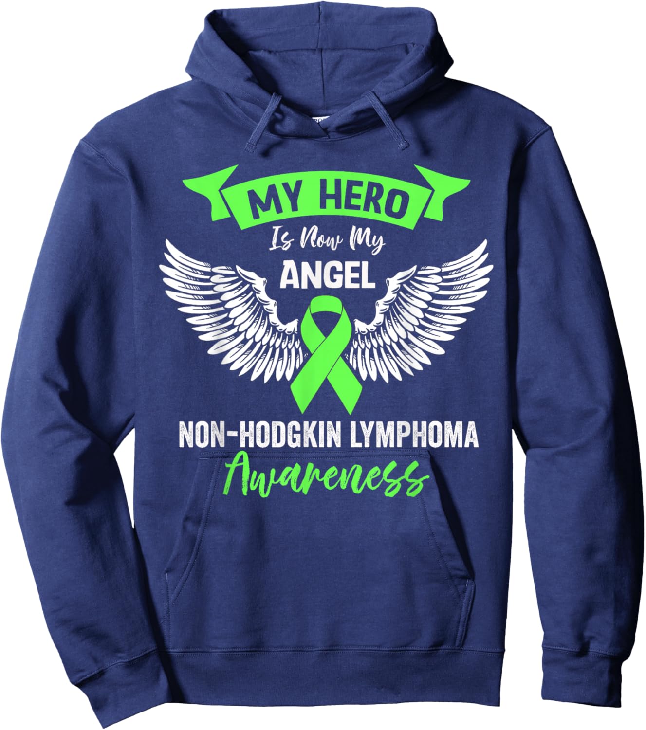 Lymphoma Cancer Awareness Hero Is Now My Angel Lime Green Hoodie - Hoodie | Navy