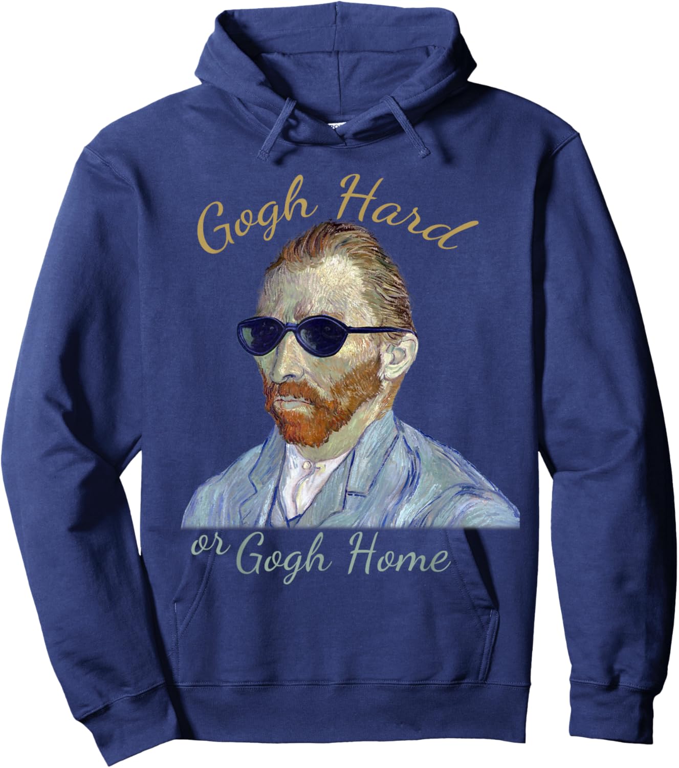 Vincent Van Gogh Hard or Go Home - Funny Pun, Artist Humor Hoodie - Hoodie | Navy