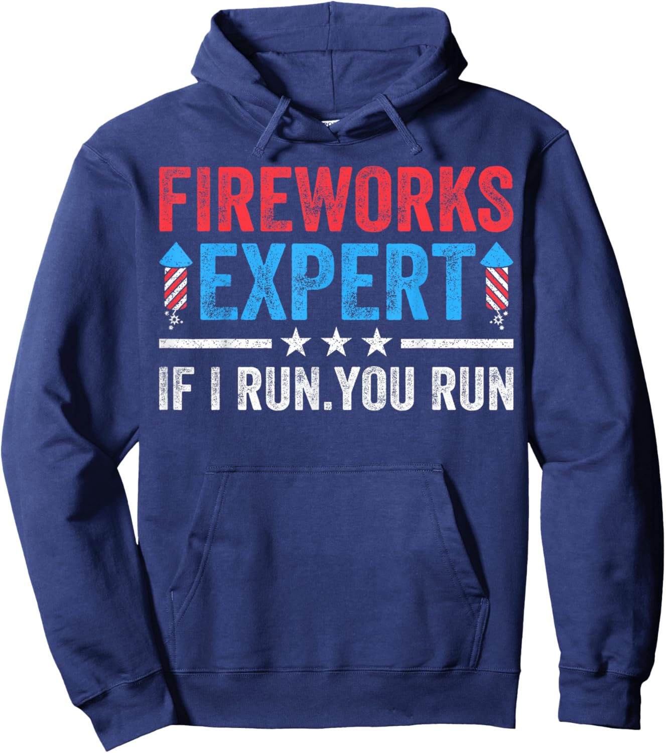Fireworks Expert If I Run You Run Funny 4Th Of July Men Hoodie - Hoodie | Navy