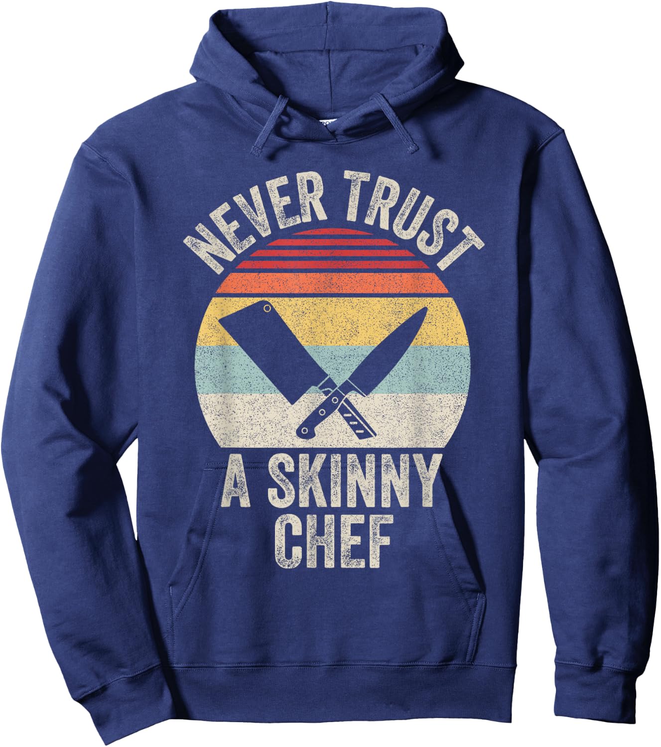 Vintage Retro Never Trust A Skinny Chef Cooking Hoodie - Hoodie | Navy