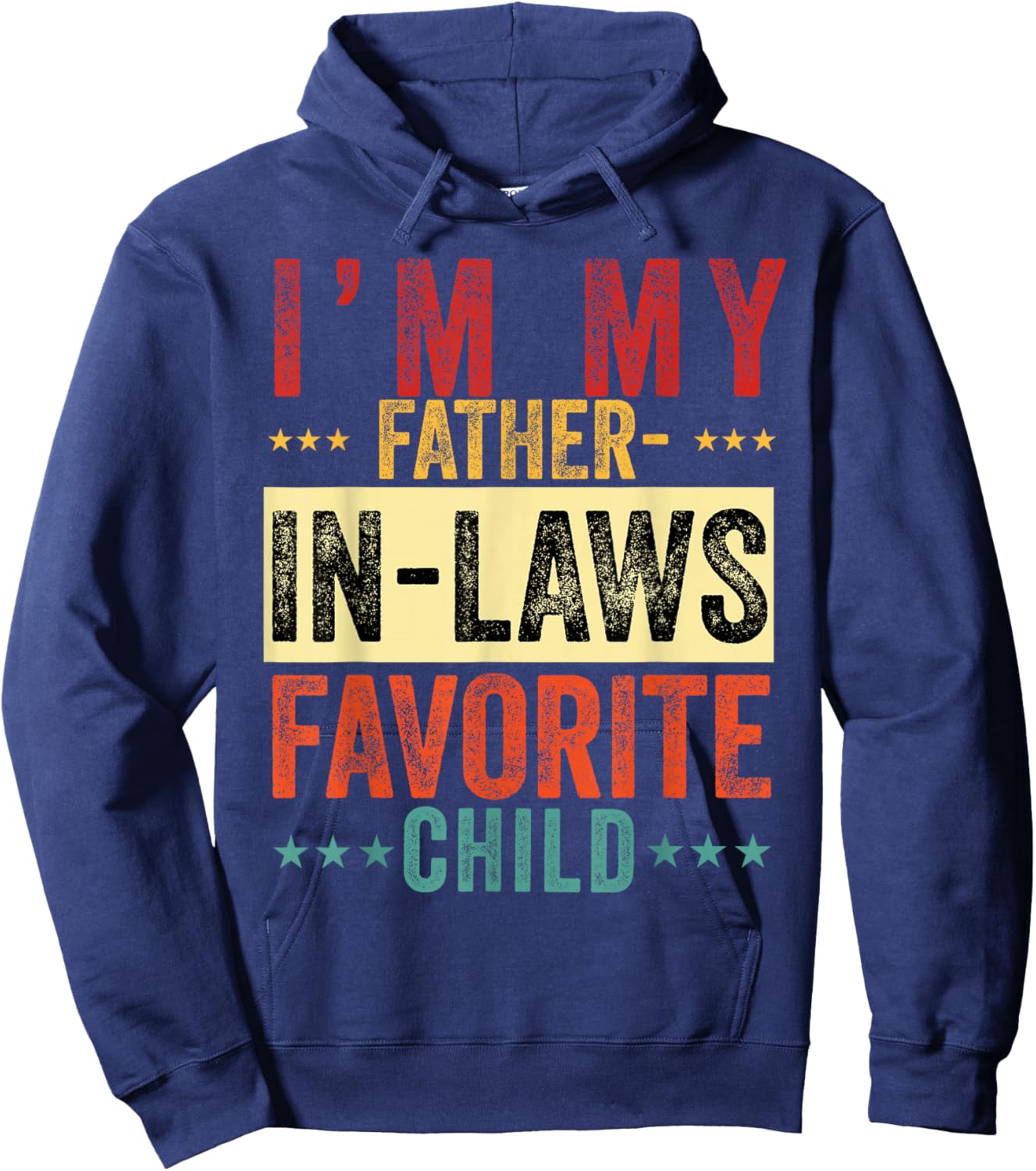 I'm My Father in Laws Favorite Child Funny in Law Men Women Hoodie - Hoodie | Navy
