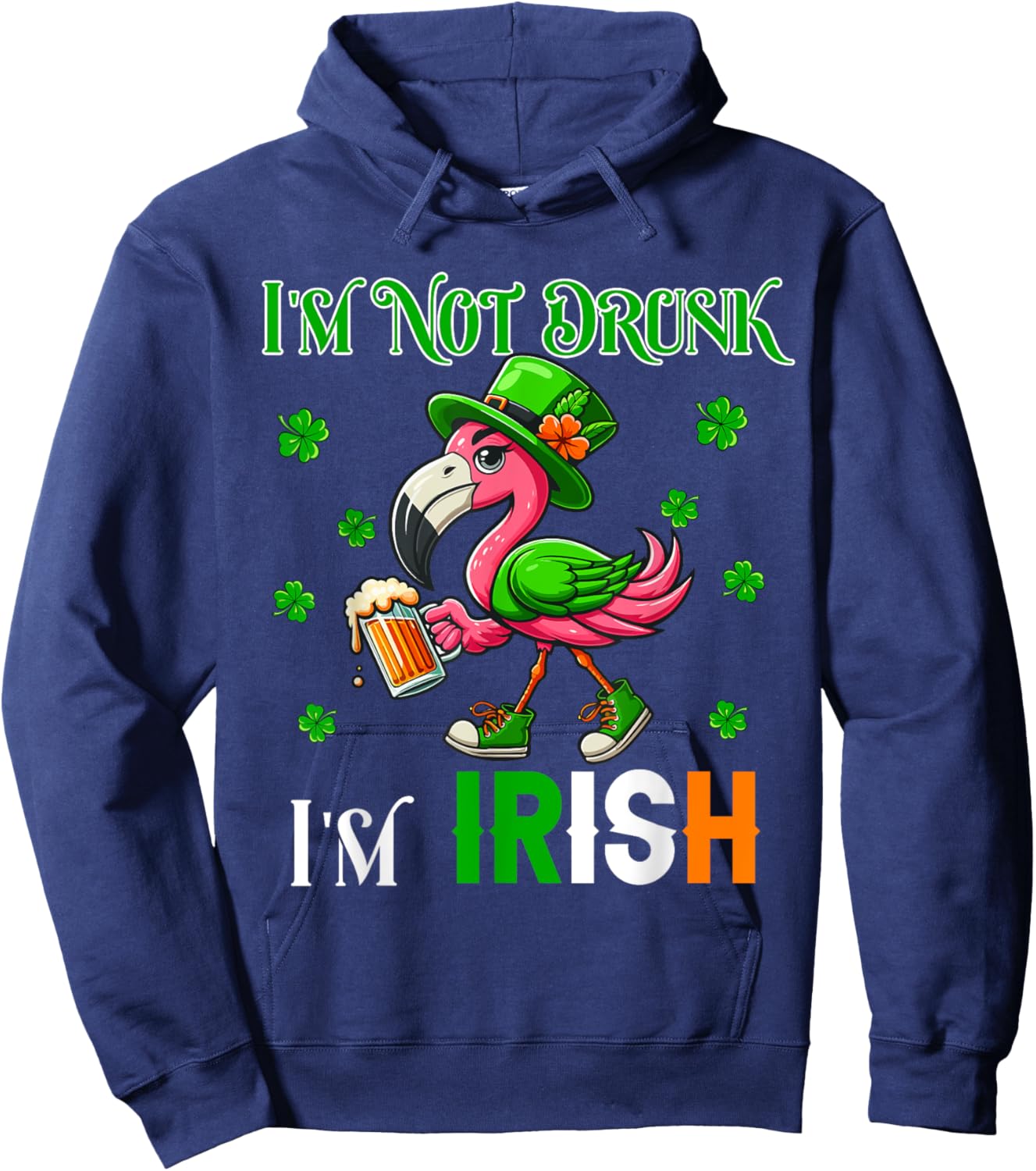 Not Drunk I'm Irish Patrick's Day Flamingo Beer Clovers Hoodie - Hoodie | Navy