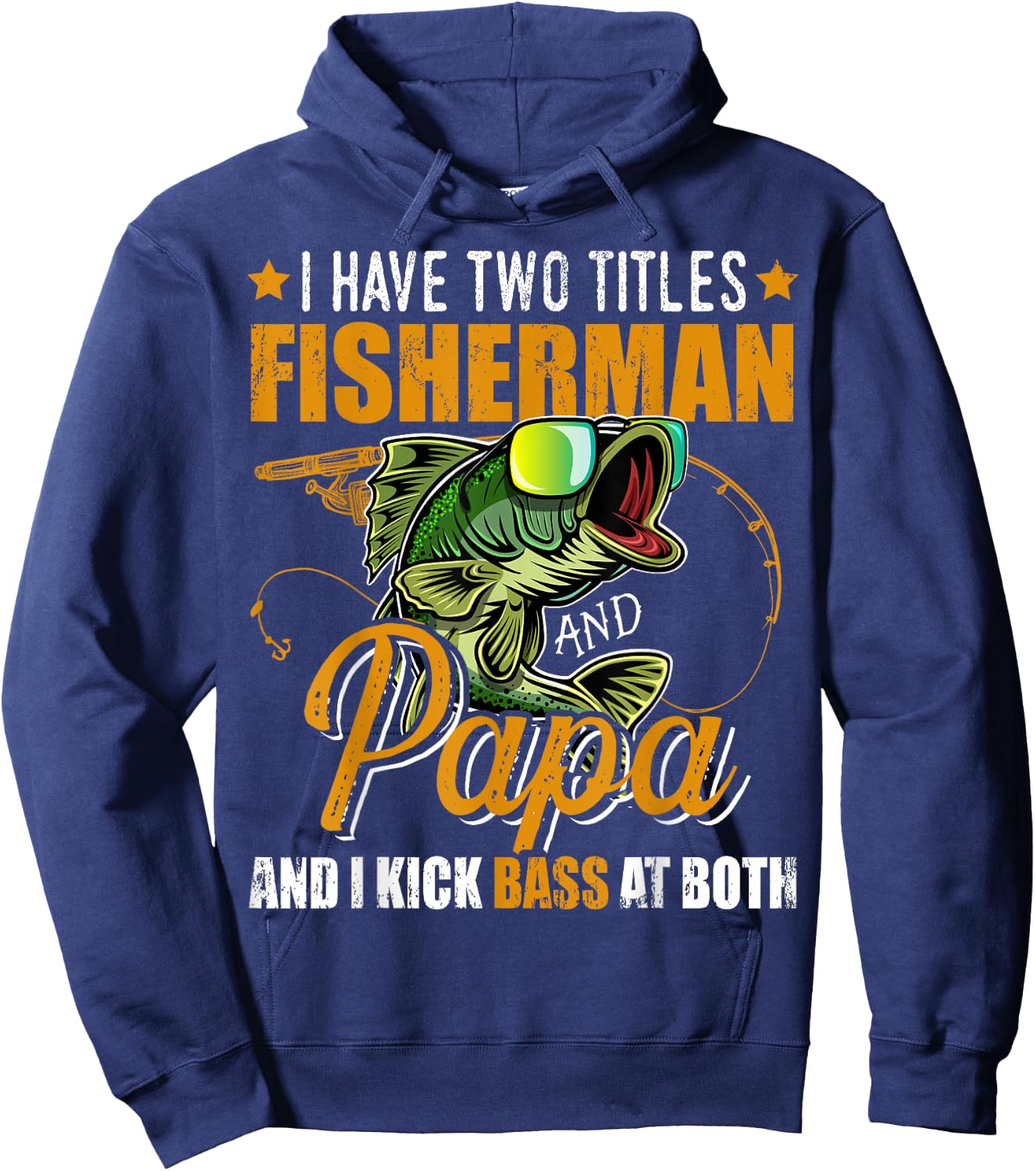 I Have Two Titles Fisherman Papa Bass Fishing Father's Day Hoodie - Hoodie | Navy