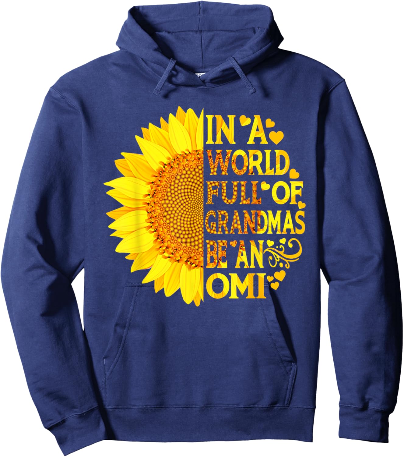 In A World Full Of Grandmas Be An Omi Funny Mother's Day Hoodie - Hoodie | Navy
