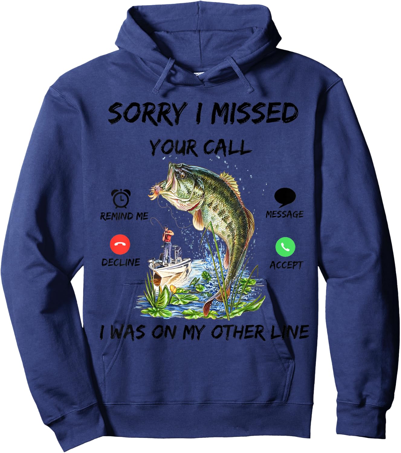 Sorry I Missed Your Call Was On Other Line Bass Fish Fishing Hoodie - Hoodie | Navy
