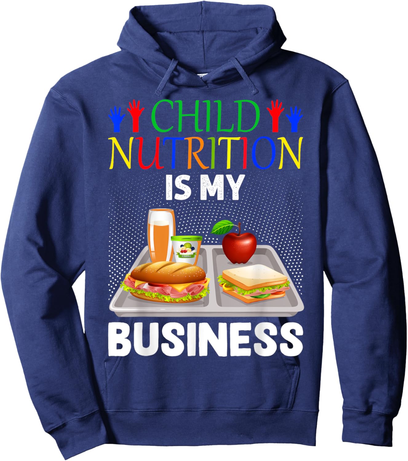 School Cafeteria Lunch Lady Child Nutrition Is My Business Hoodie - Hoodie | Navy