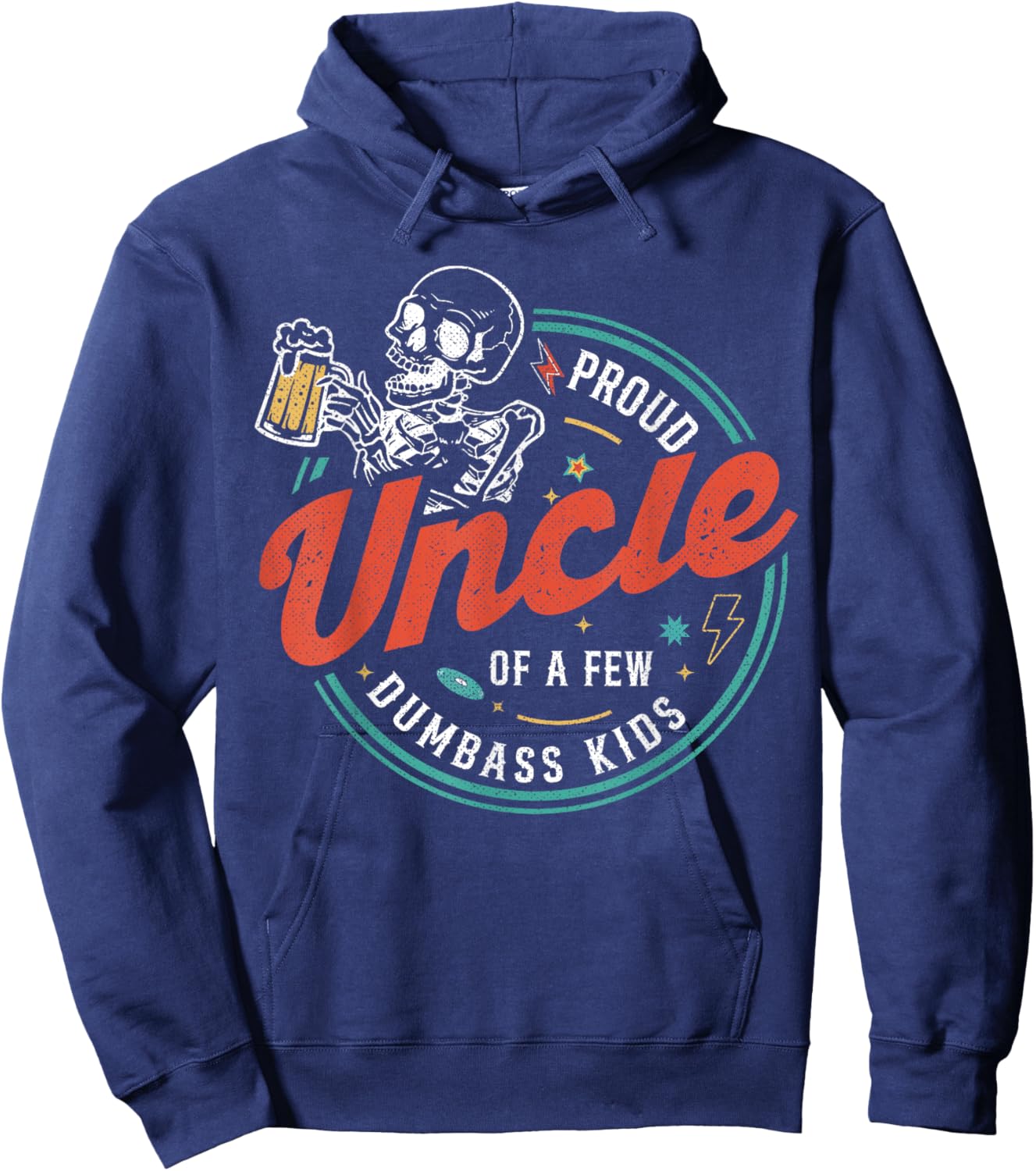 Proud Uncle Of A Few Dumbass Kids Funny Love Family Hoodie - Hoodie | Navy