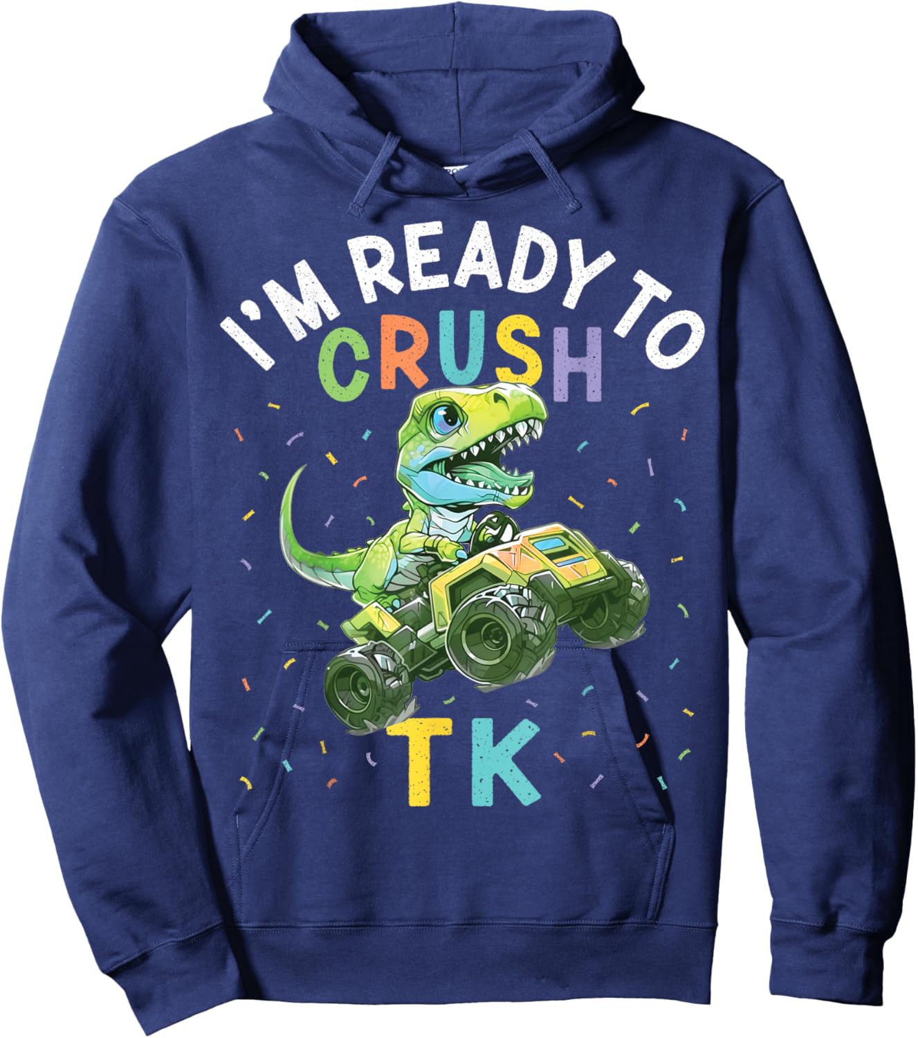 I'm Ready to Crush TK Dinosaur Back to School TK Kid Funny Hoodie - Hoodie | Navy
