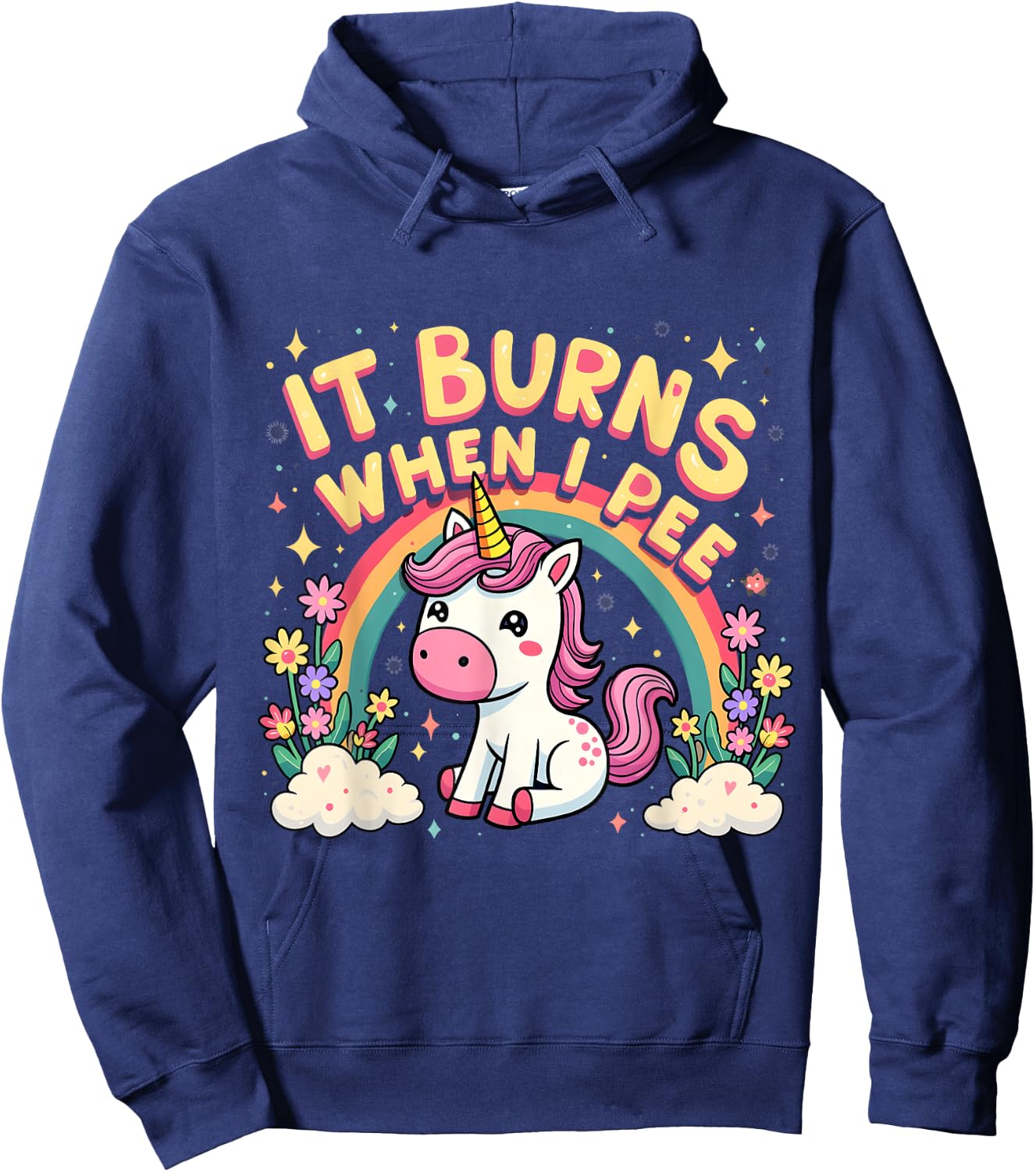 It Burns When I Pee Funny Sarcastic Ironic Cute Unicorn Hoodie - Hoodie | Navy