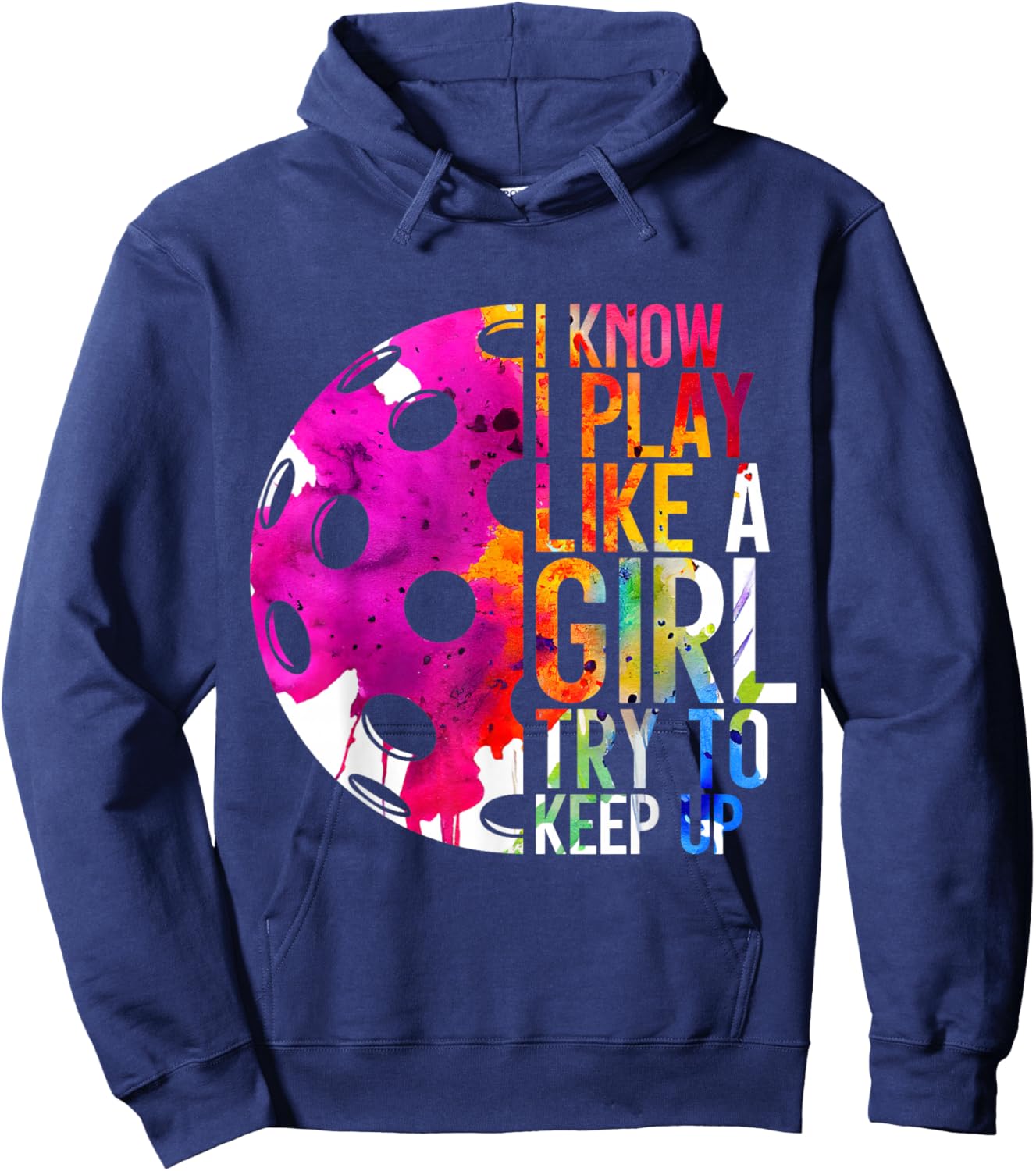 I Know I Play Like a Girl Pickleball Hoodie - Hoodie | Navy