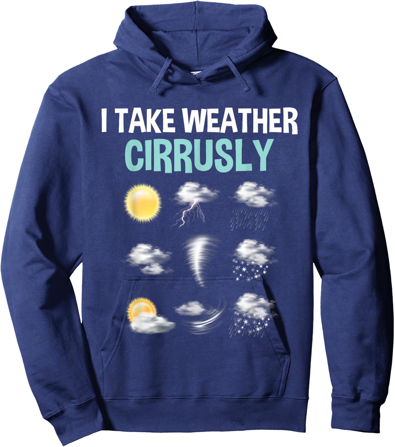 I Take Weather Cirrusly - Cirrus Clouds Forecast Meteorology Hoodie - Hoodie | Navy