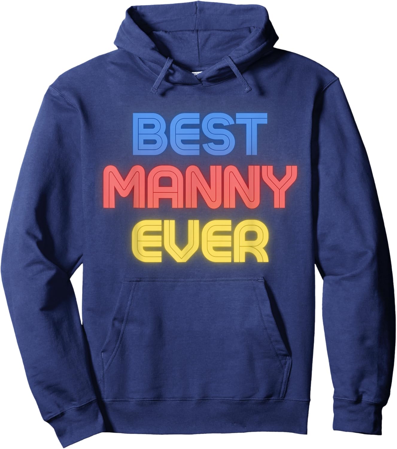 Best Manny Ever - Funny Manny Name Manny Hoodie - Hoodie | Navy