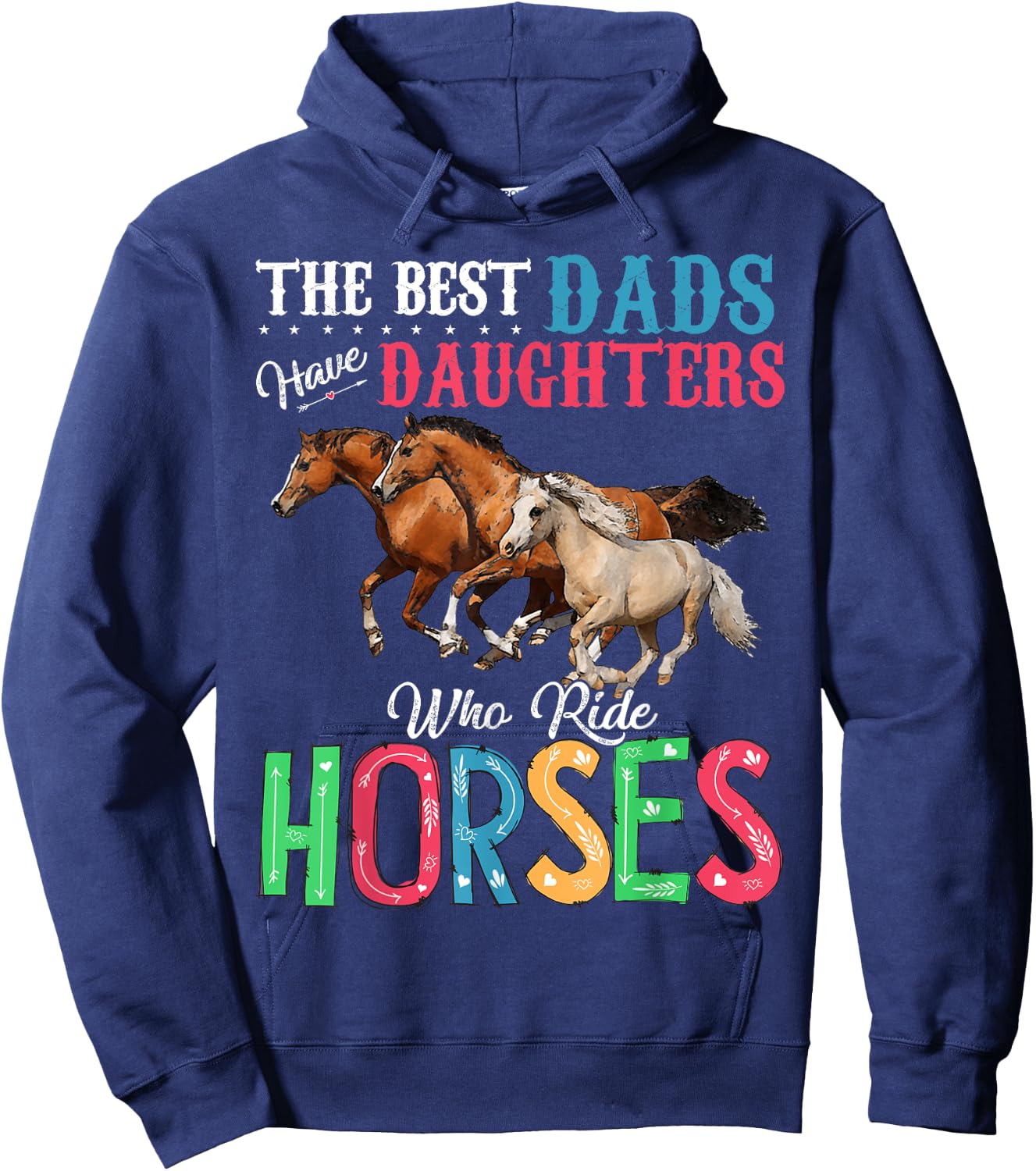 Best Dads Have Daughters Who Ride Horses Hoodie - Hoodie | Navy